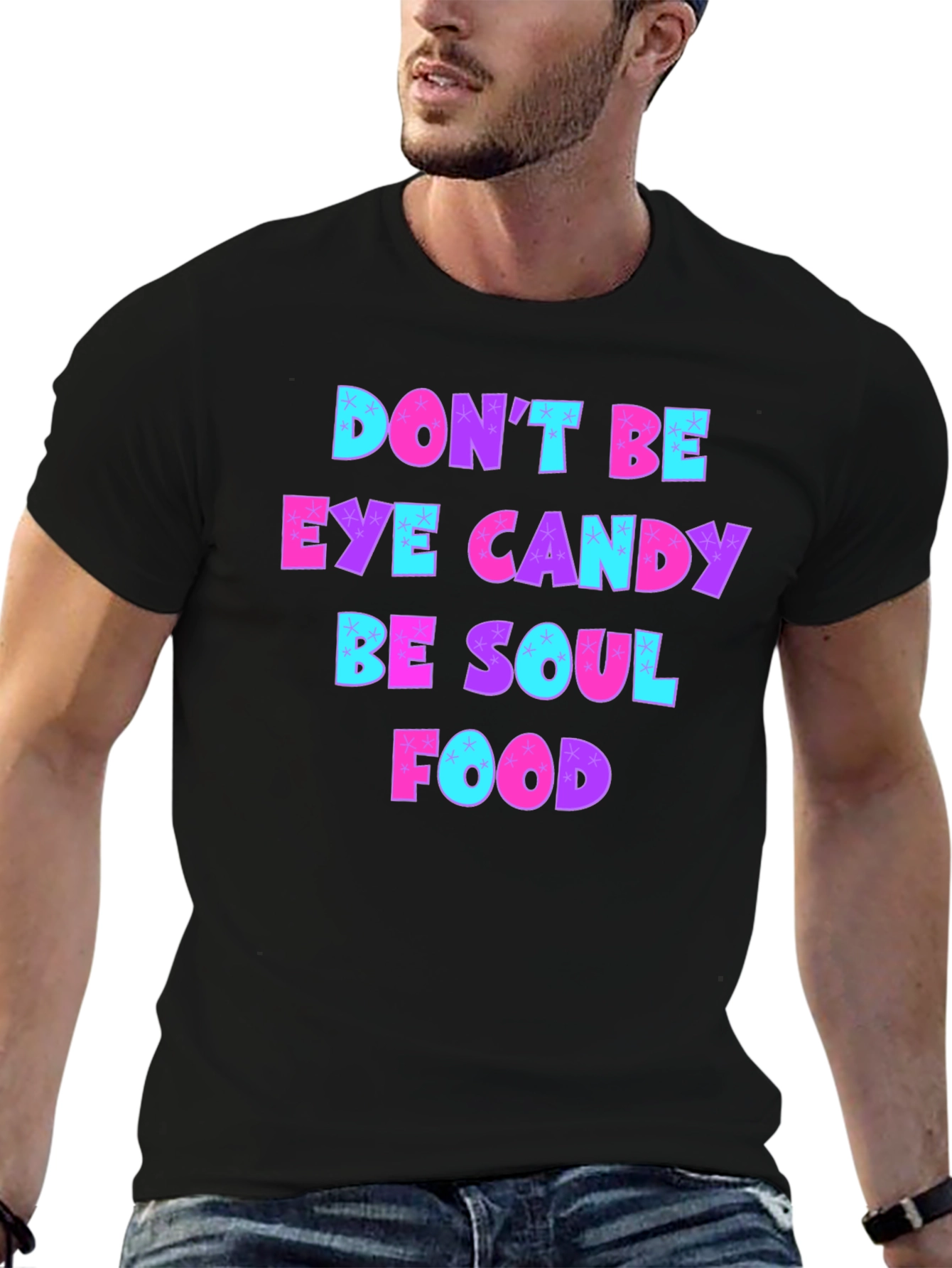 Dont Be Eye Candy - Soul Food Graphic Tee