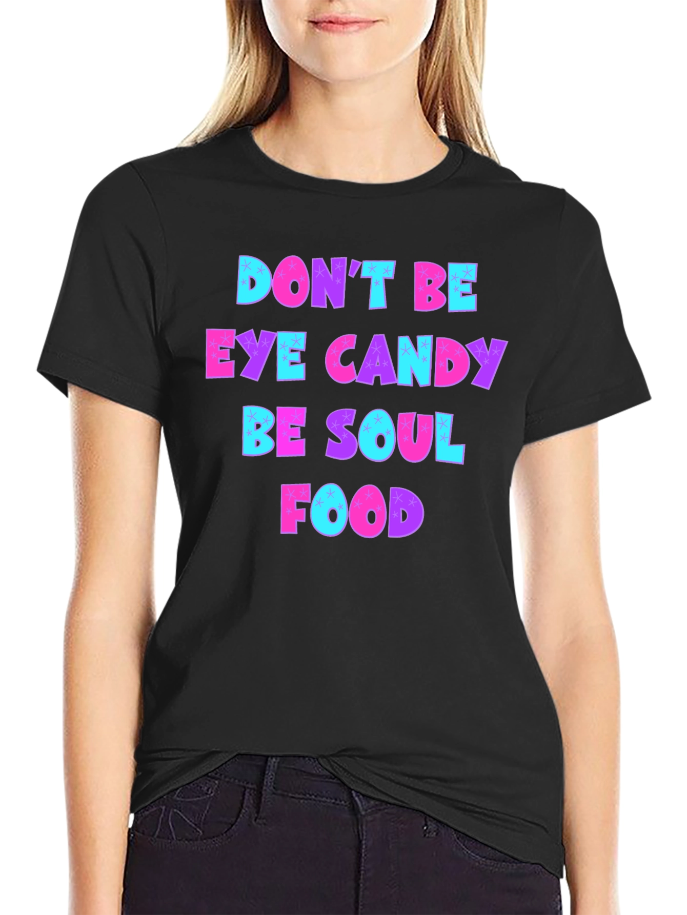Dont Be Eye Candy - Soul Food Graphic Tee