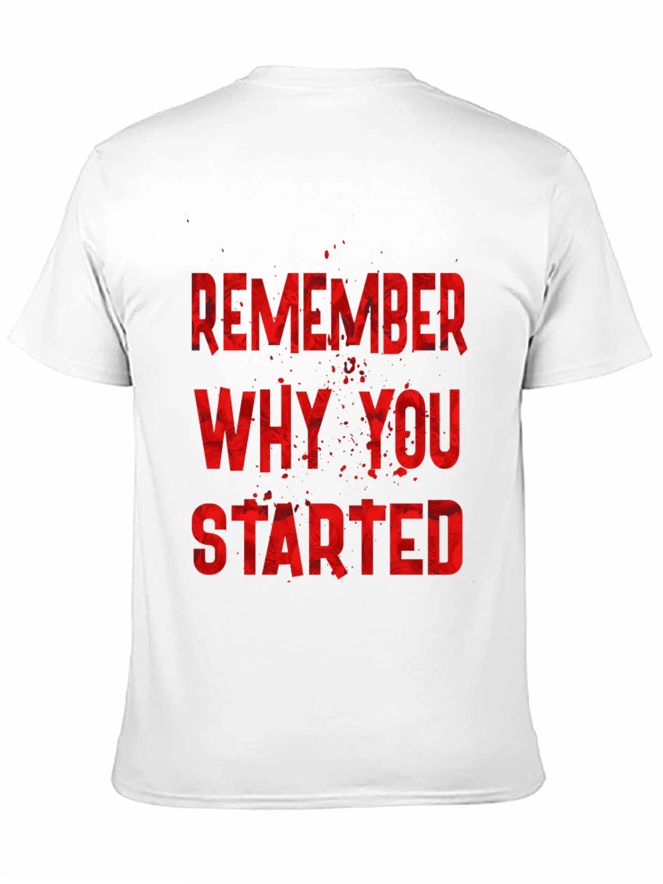 Motivational Remember Why You Started Black T-Shirt