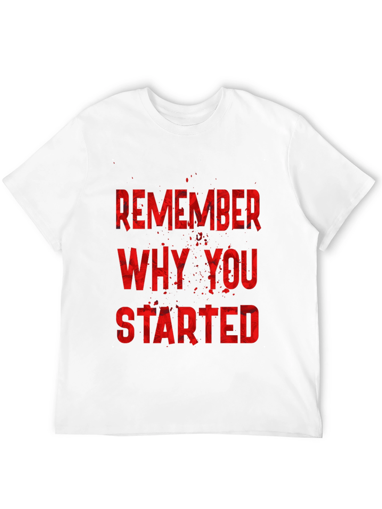 Motivational Remember Why You Started Black T-Shirt