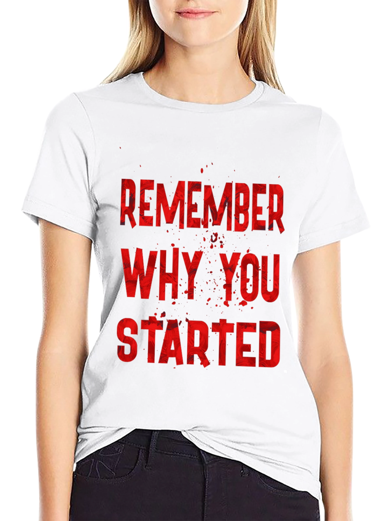 Motivational Remember Why You Started Black T-Shirt