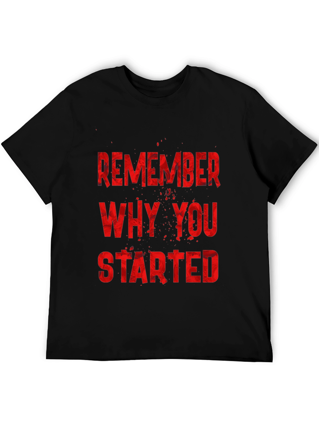 Motivational Remember Why You Started Black T-Shirt