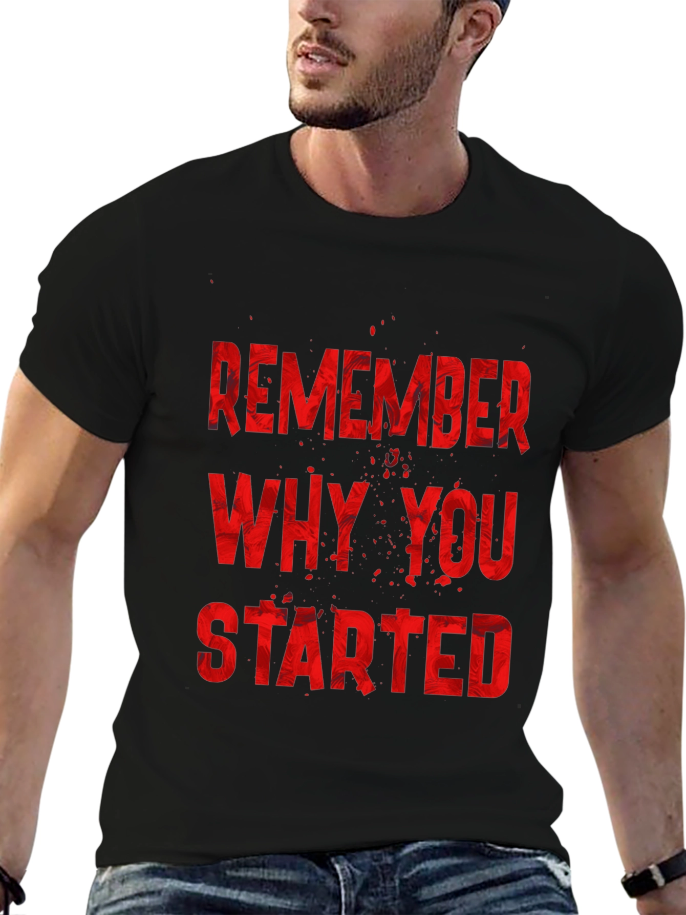 Motivational Remember Why You Started Black T-Shirt