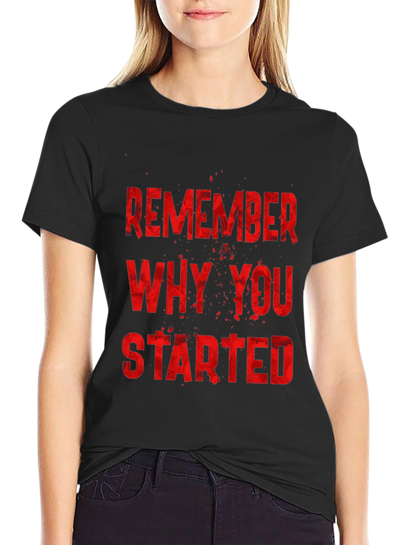 Motivational Remember Why You Started Black T-Shirt