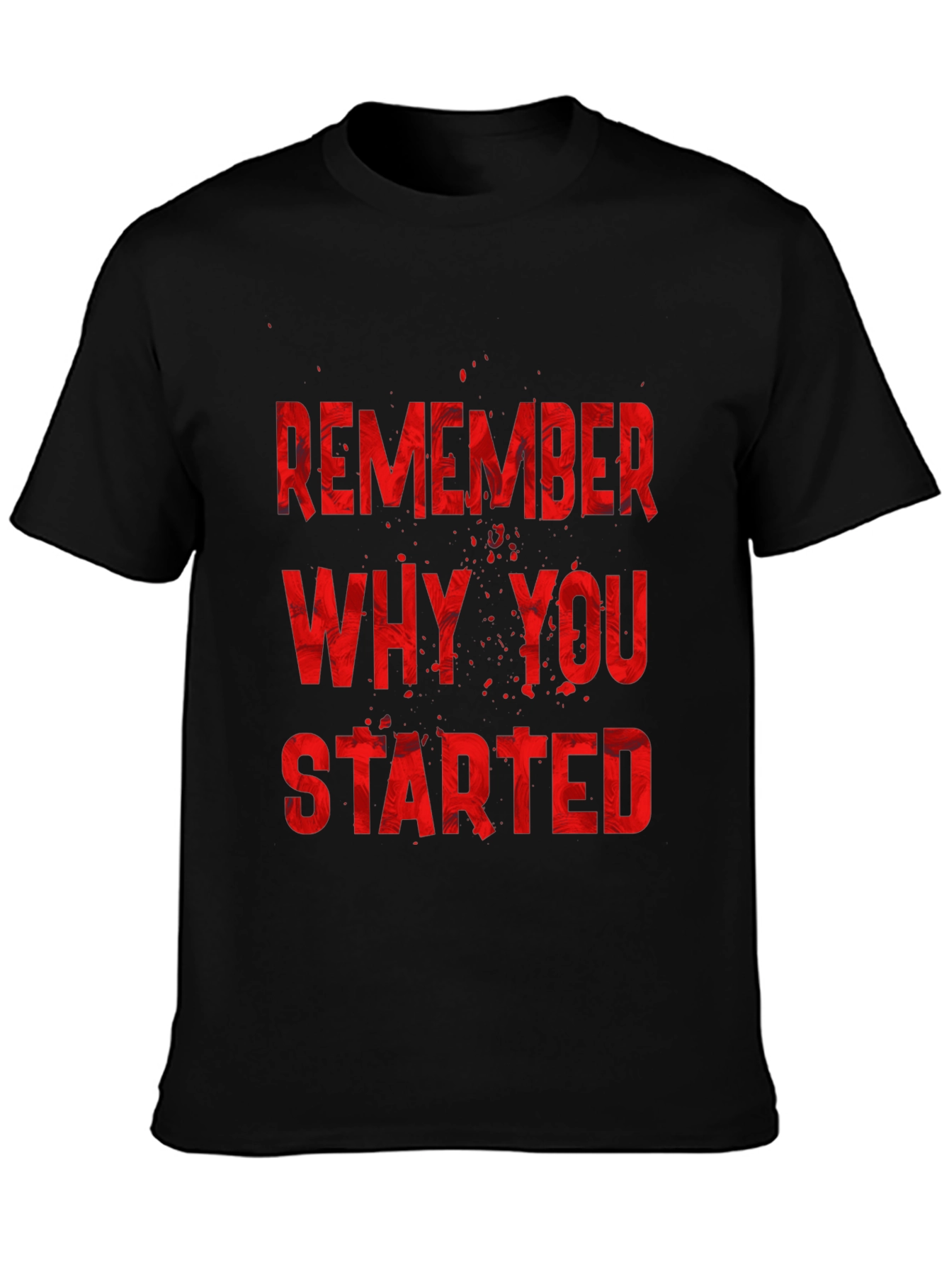 Motivational Remember Why You Started Black T-Shirt