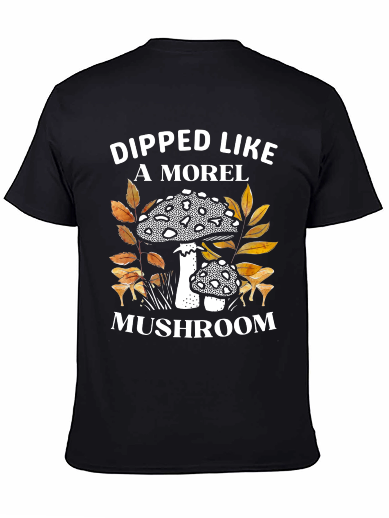Dipped Like a Morel Mushroom T-Shirt
