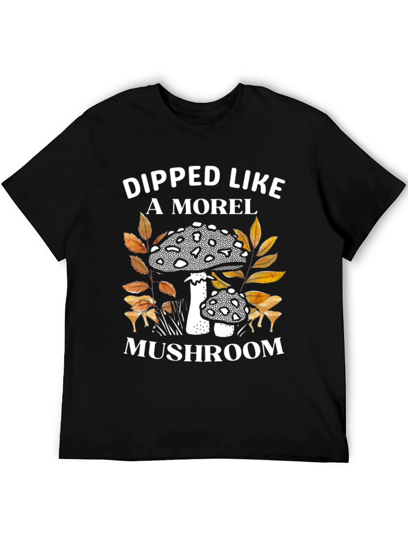 Dipped Like a Morel Mushroom T-Shirt