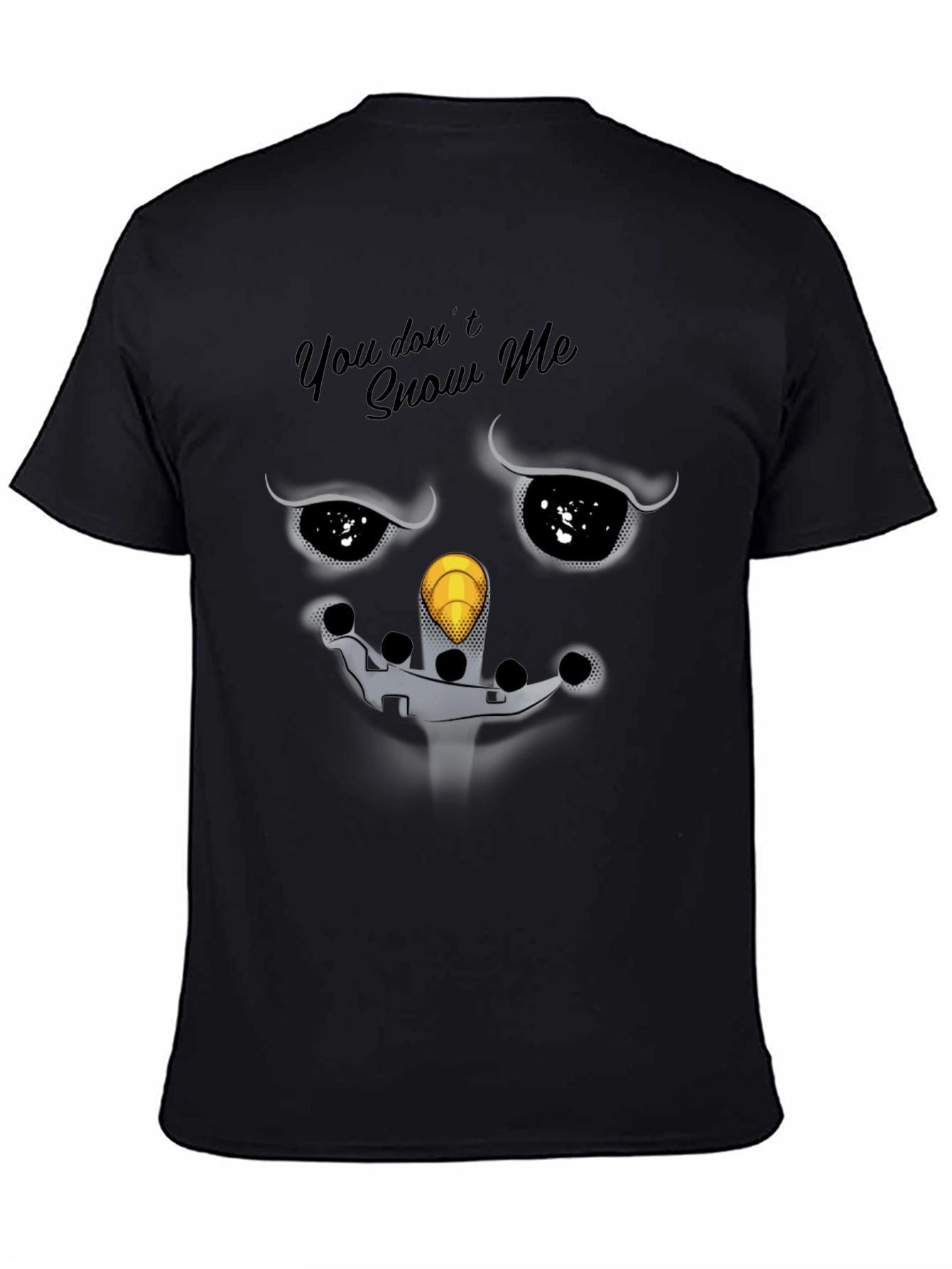 Snowman Graphic Tee - You Dont Snow Me T-Shirt