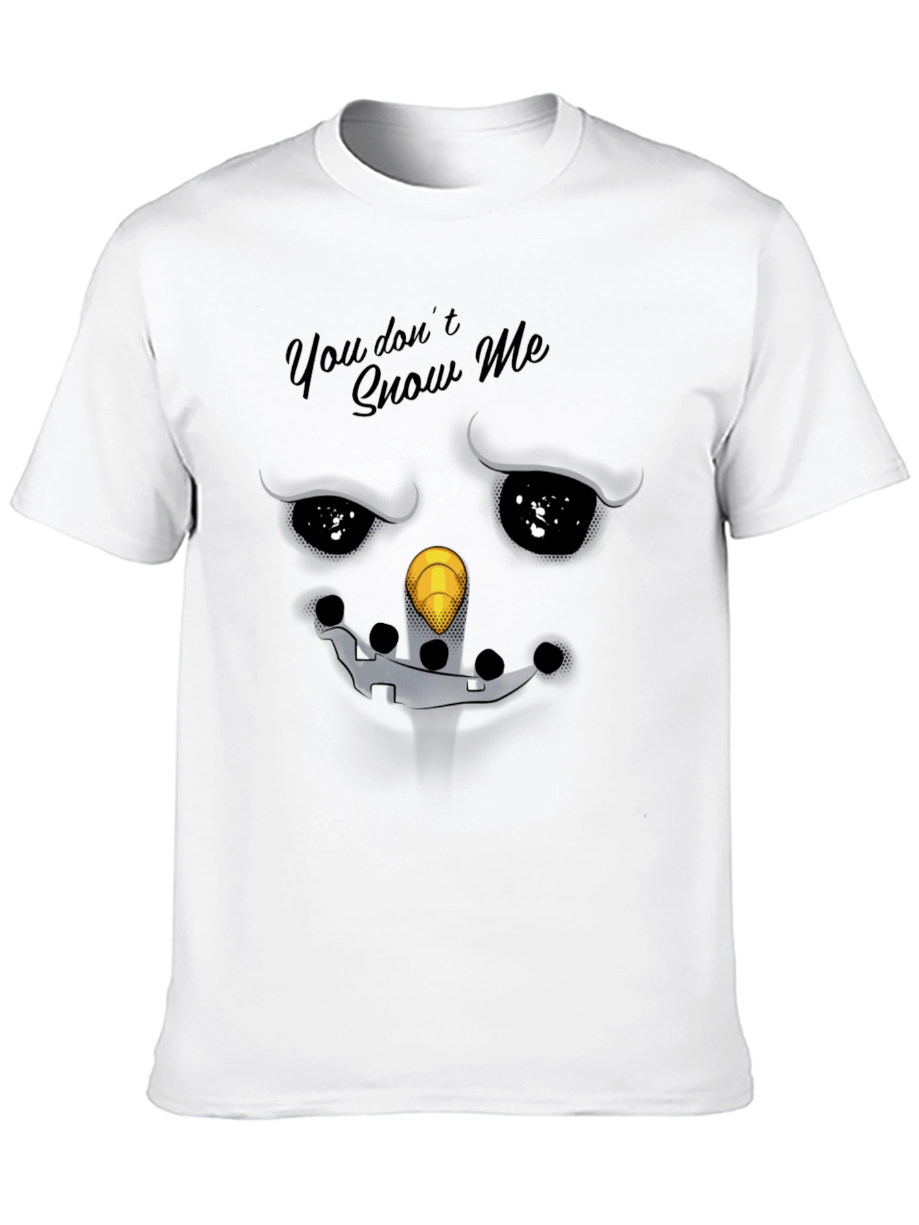 Snowman Graphic Tee - You Dont Snow Me T-Shirt