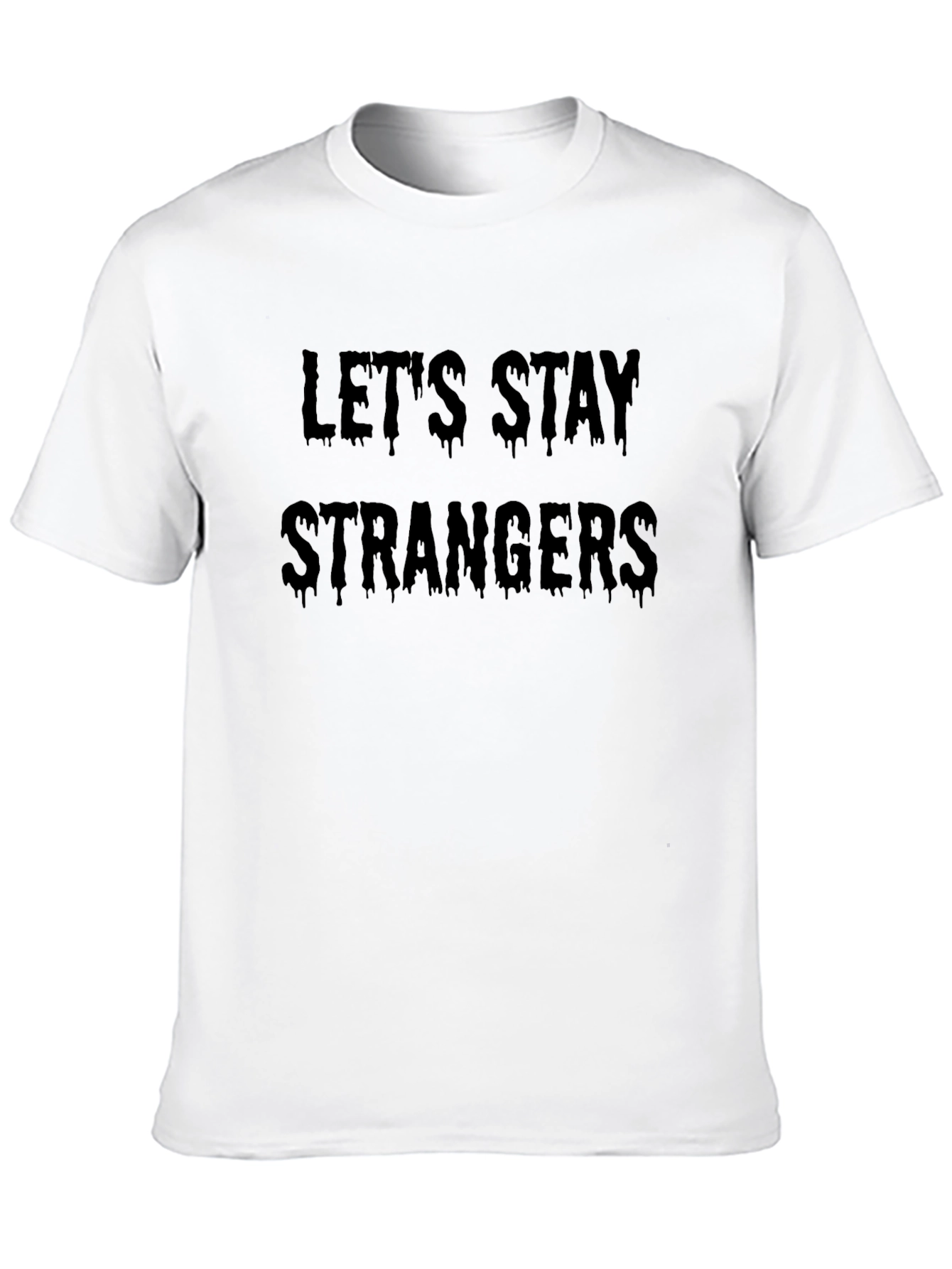 Lets Stay Strangers Graphic Tee - Black
