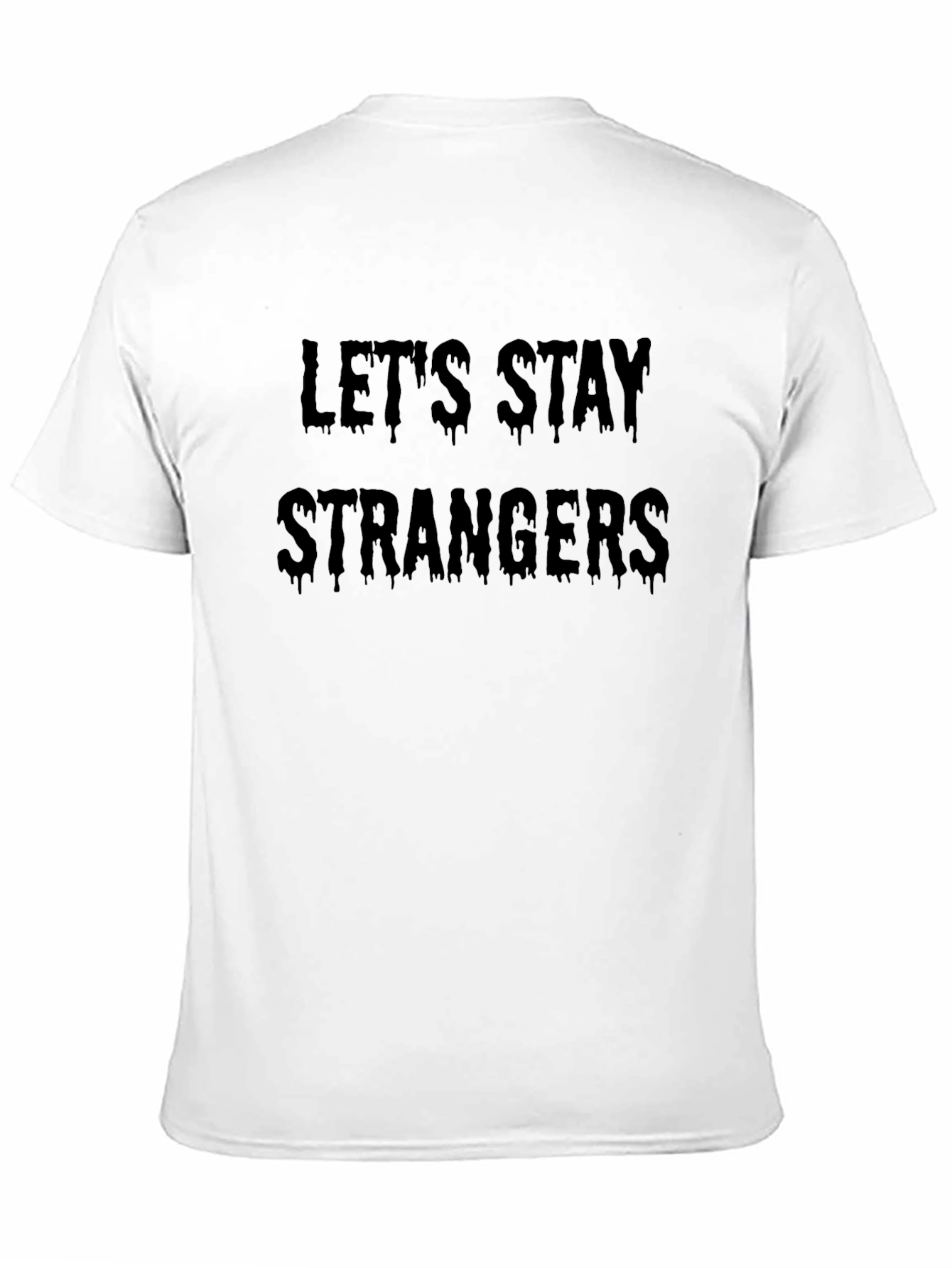 Lets Stay Strangers Graphic Tee - Black