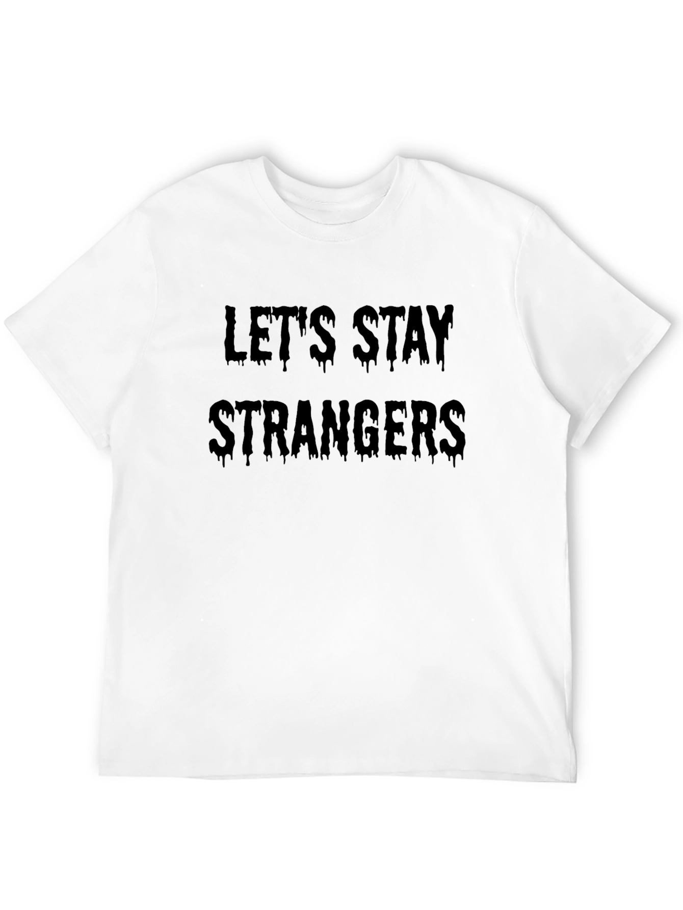 Lets Stay Strangers Graphic Tee - Black