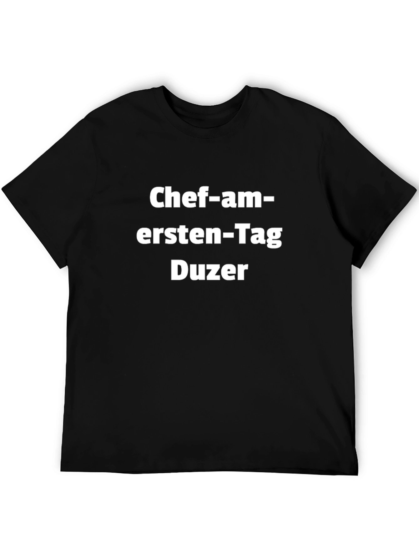 Chef-am-ersten-Tag Duzer T-Shirt