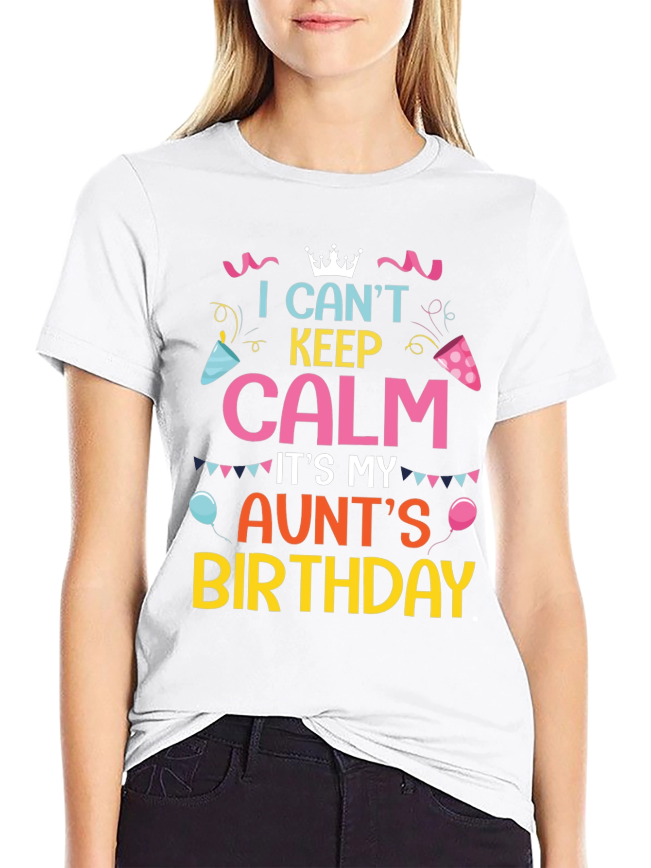 I Cant Keep Calm Its My Aunts Birthday T-Shirt