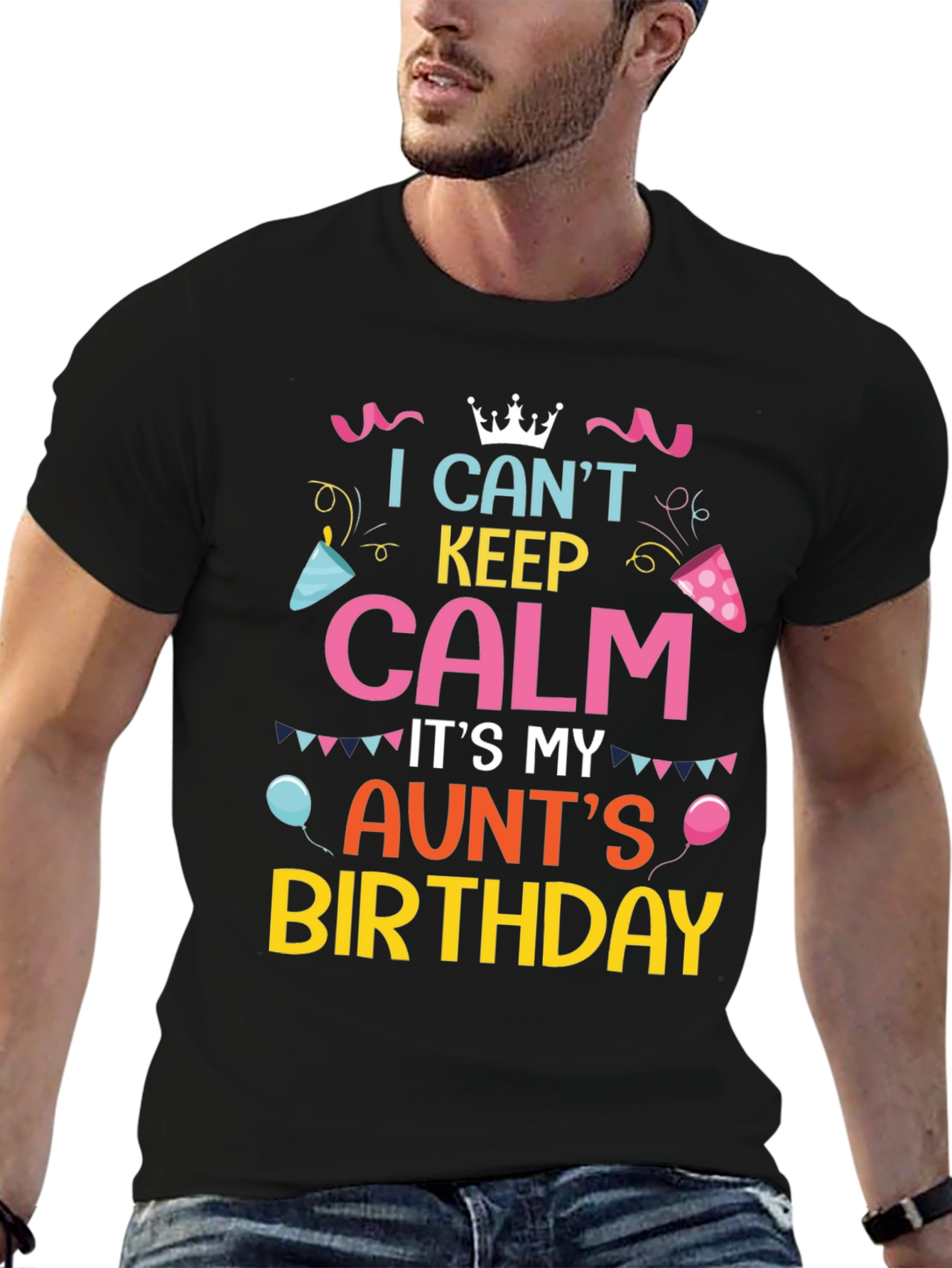 I Cant Keep Calm Its My Aunts Birthday T-Shirt