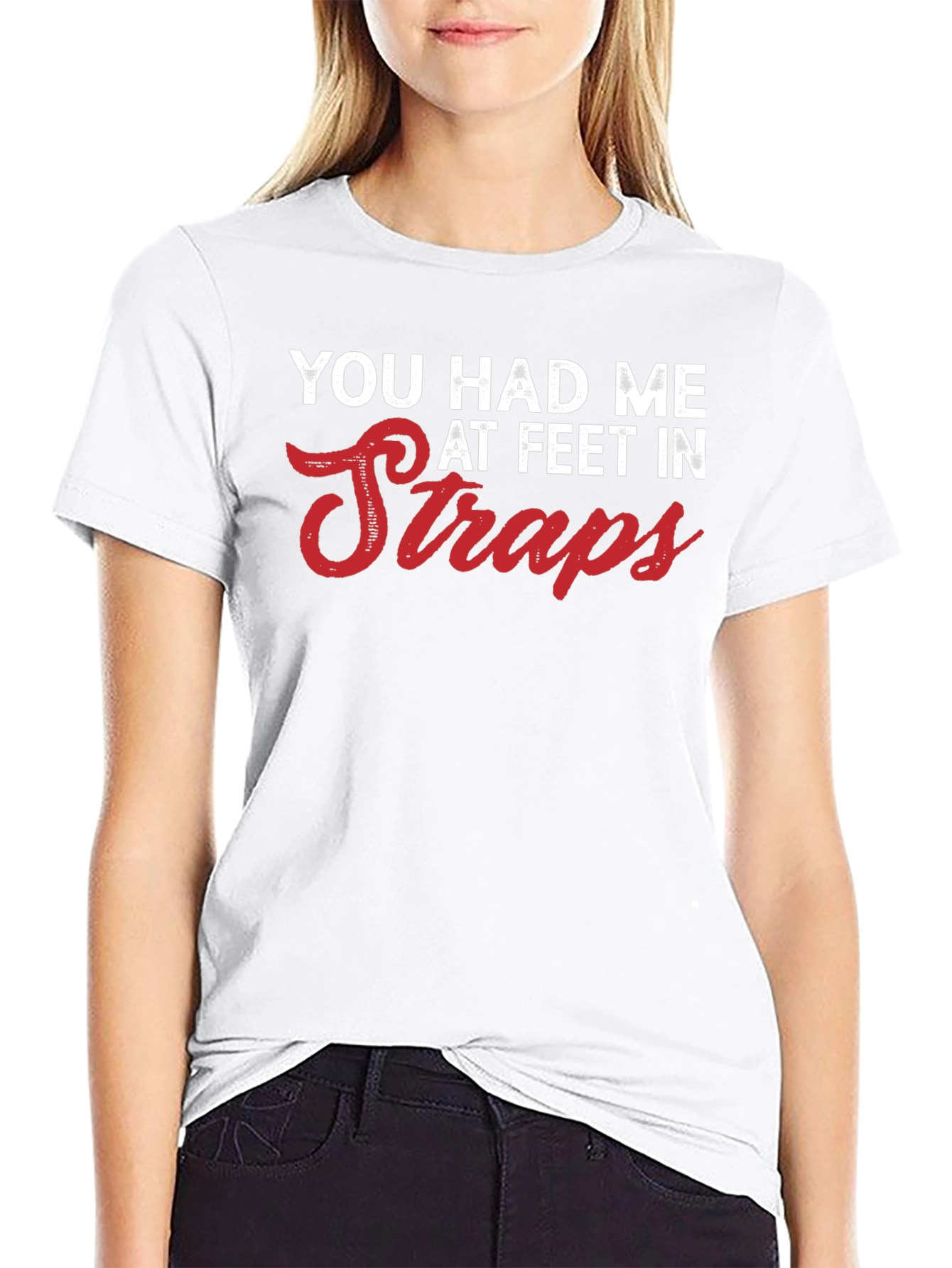 You Had Me at Feet in Straps Graphic Tee