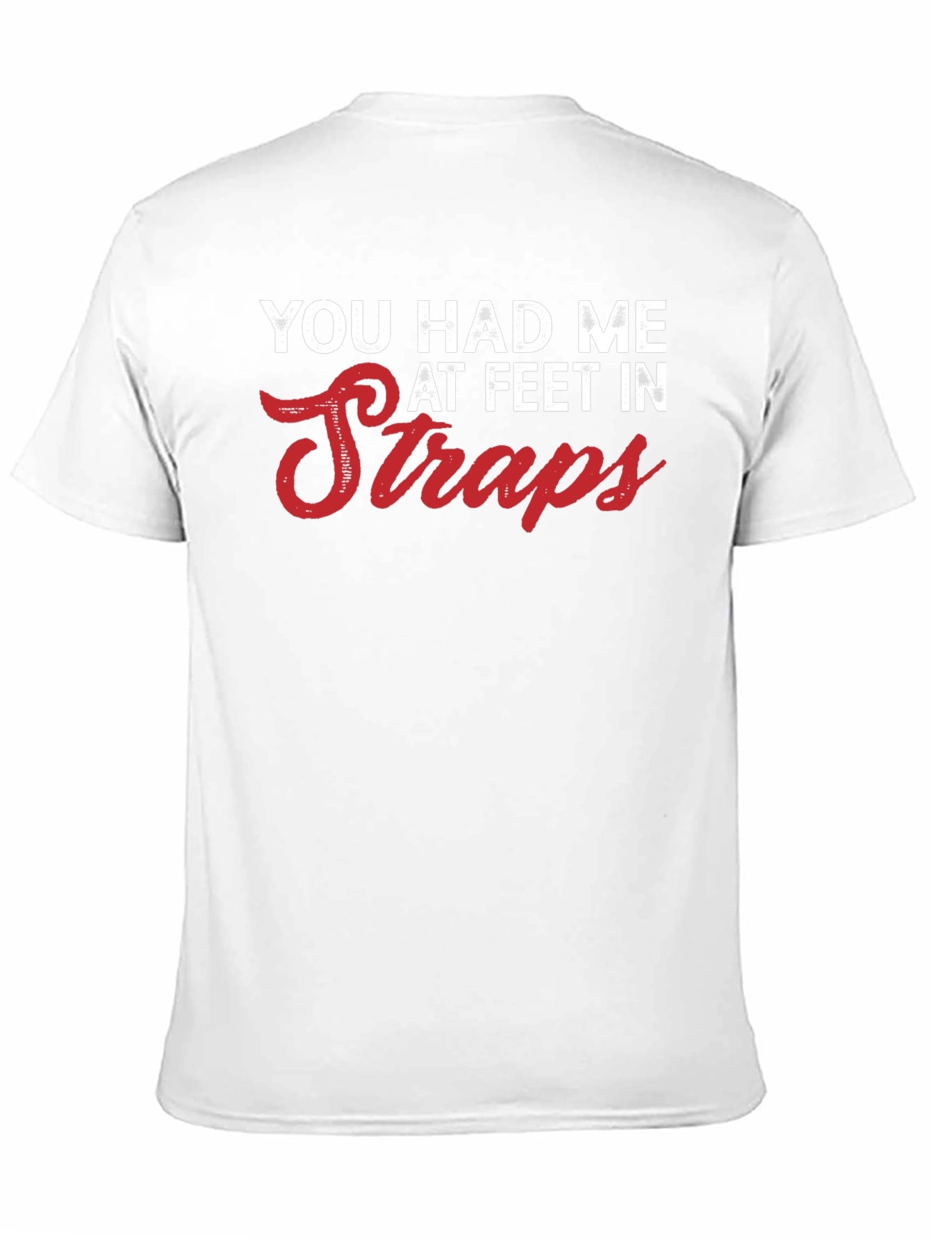 You Had Me at Feet in Straps Graphic Tee