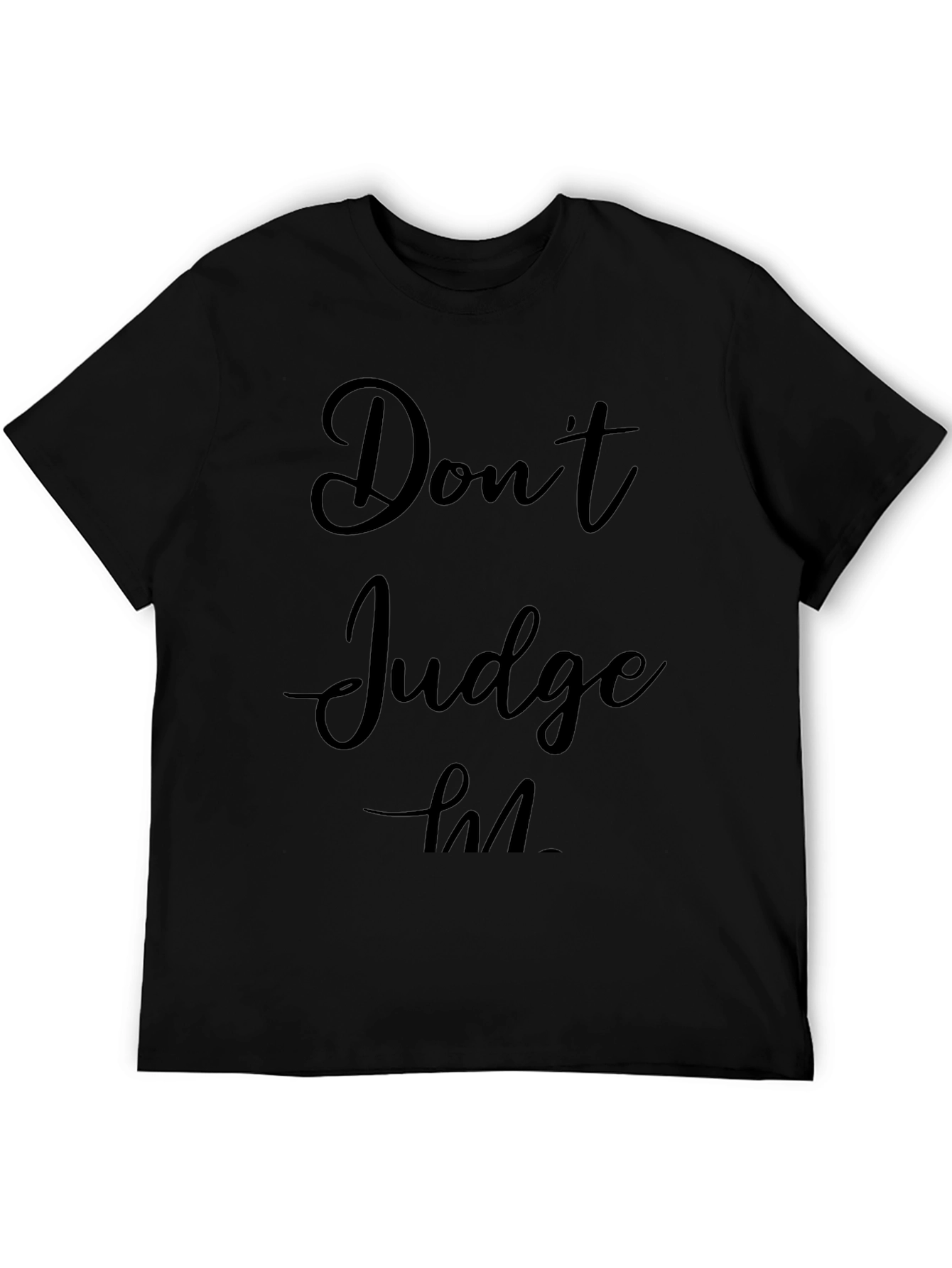 Dont Judge T-Shirt - Black Graphic Tee