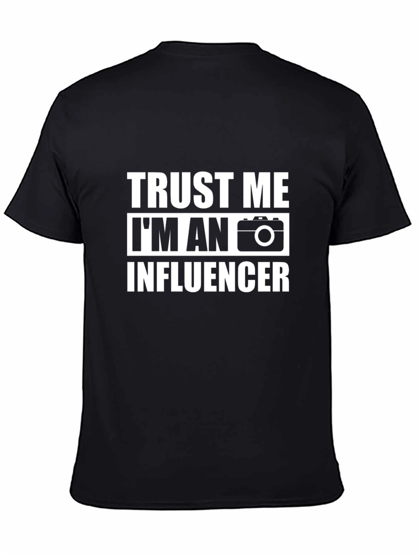Trust Me Im An Influencer Black T-Shirt