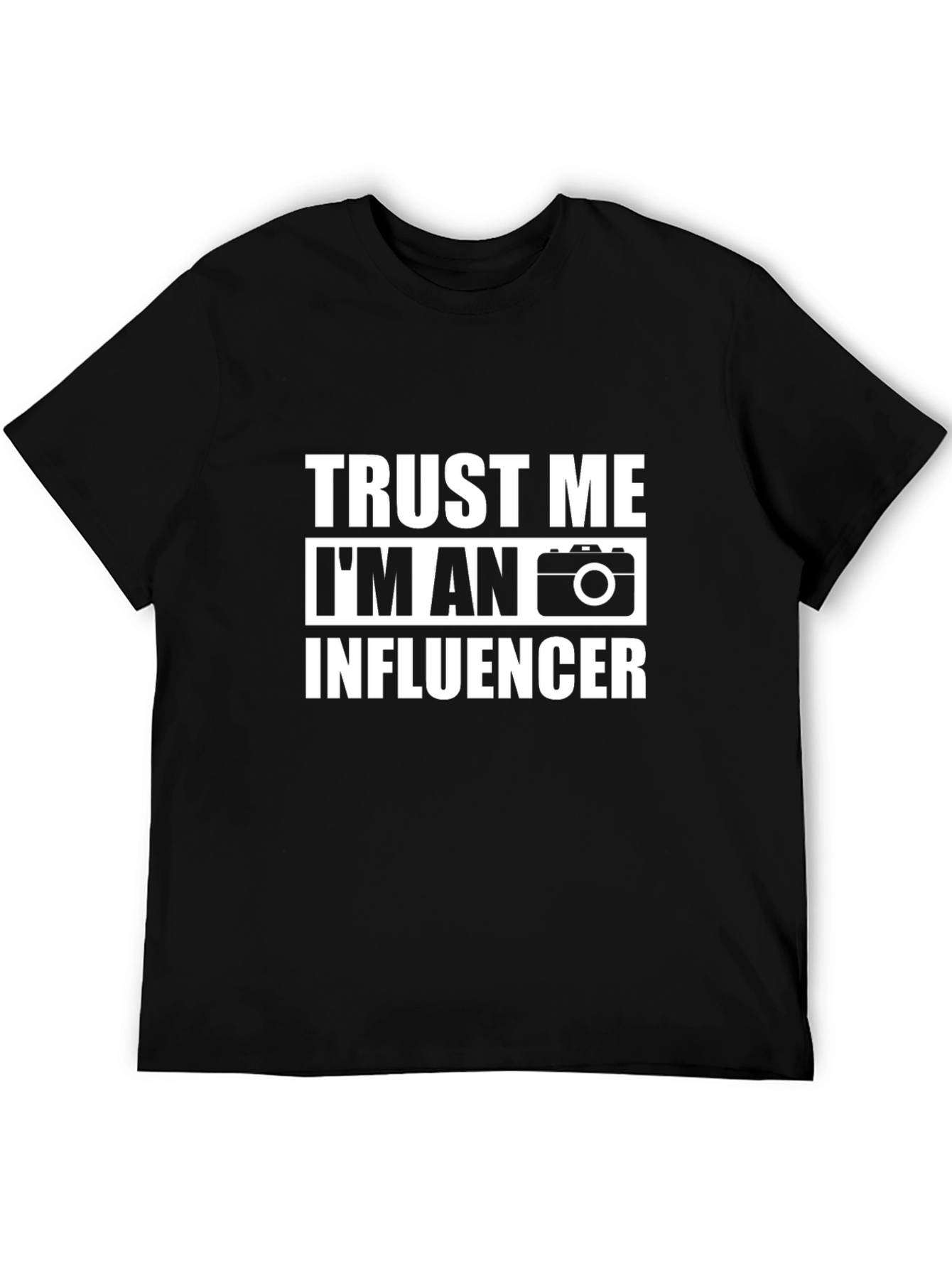 Trust Me Im An Influencer Black T-Shirt