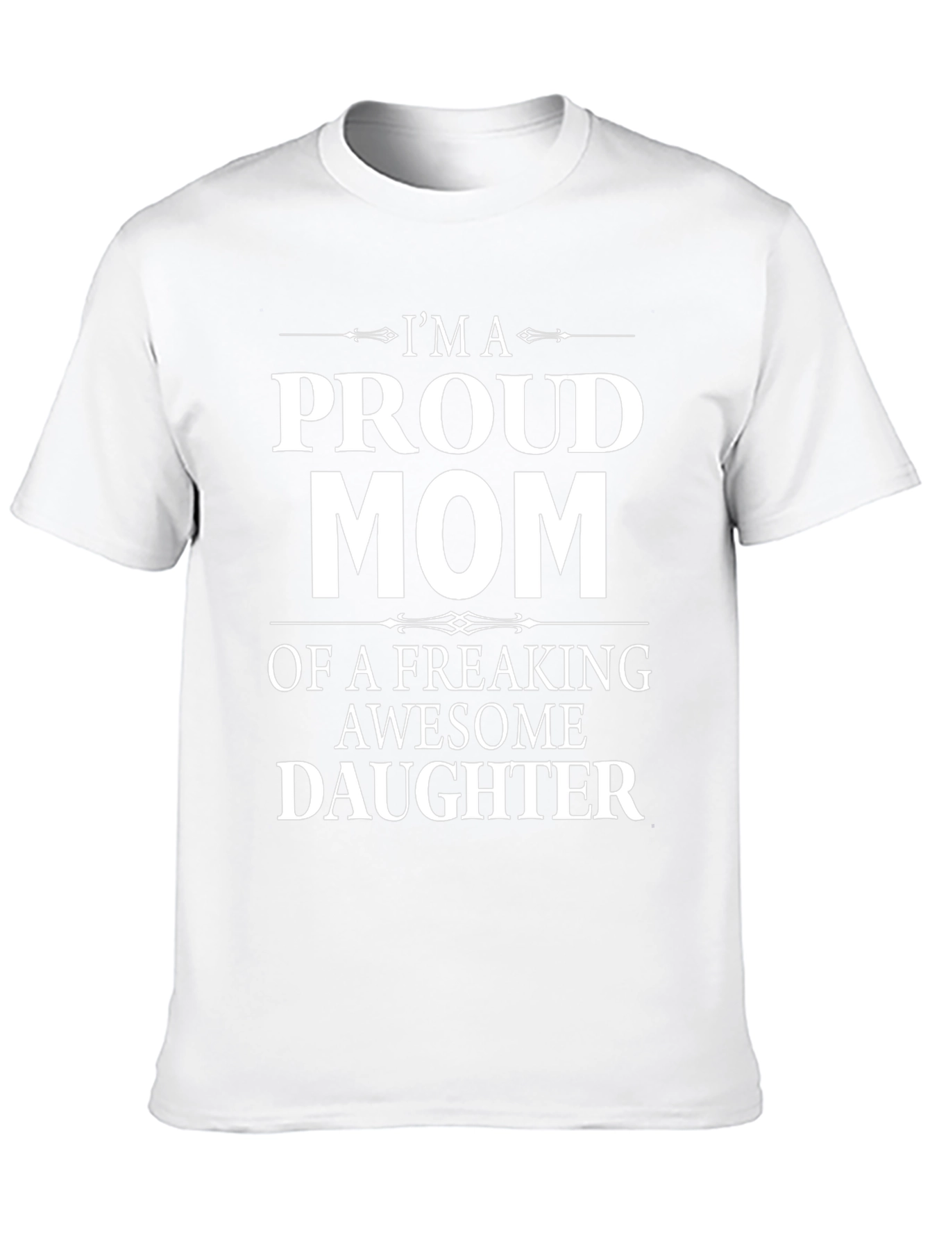 Proud Mom T-Shirt - Awesome Daughter Graphic Tee