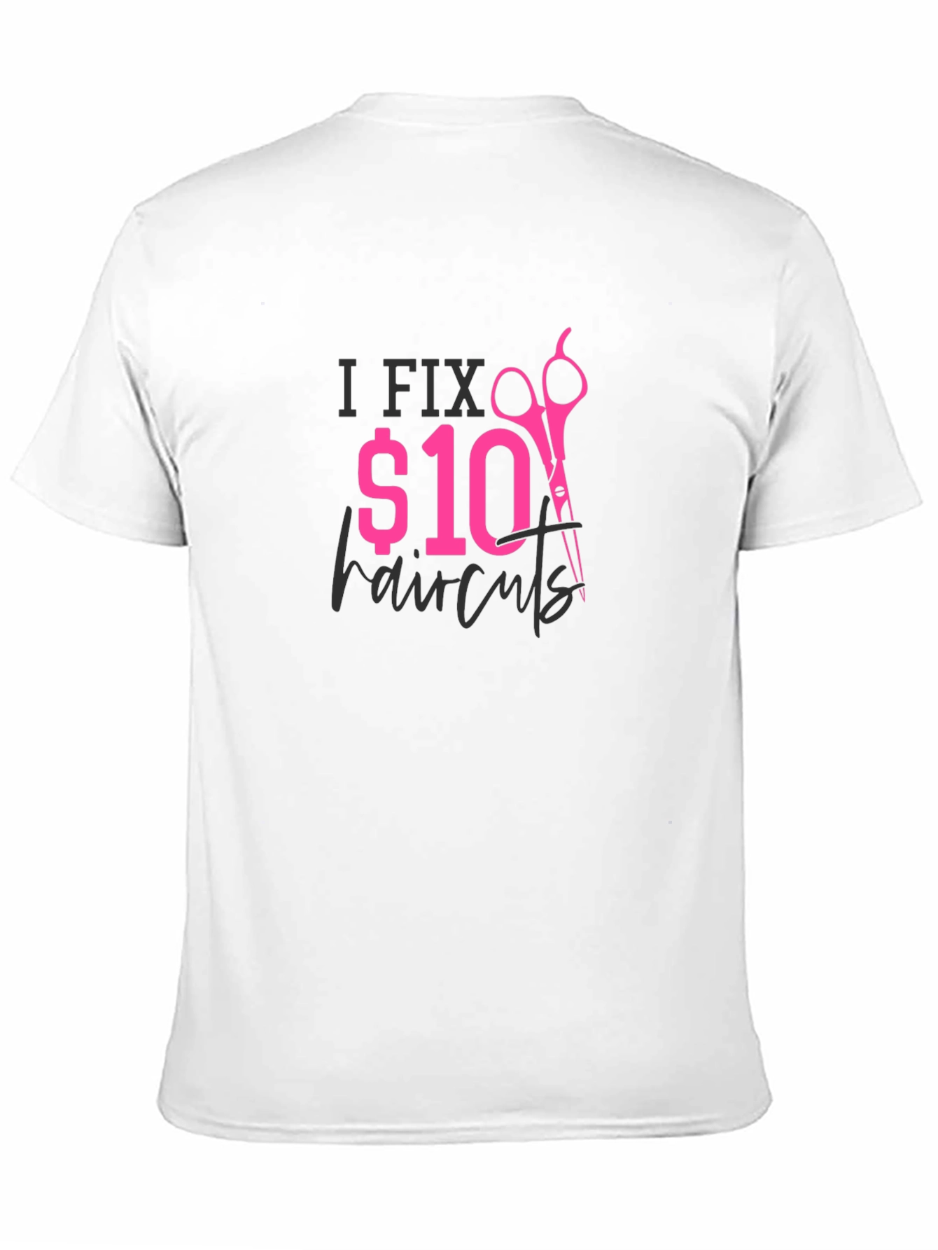 I Fix $10 Haircuts Graphic T-Shirt