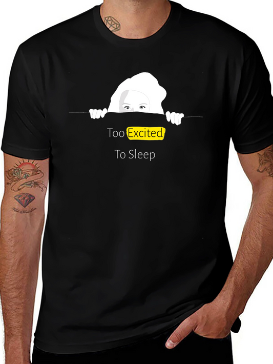 Too Excited to Sleep T-Shirt Fun Graphic Tee