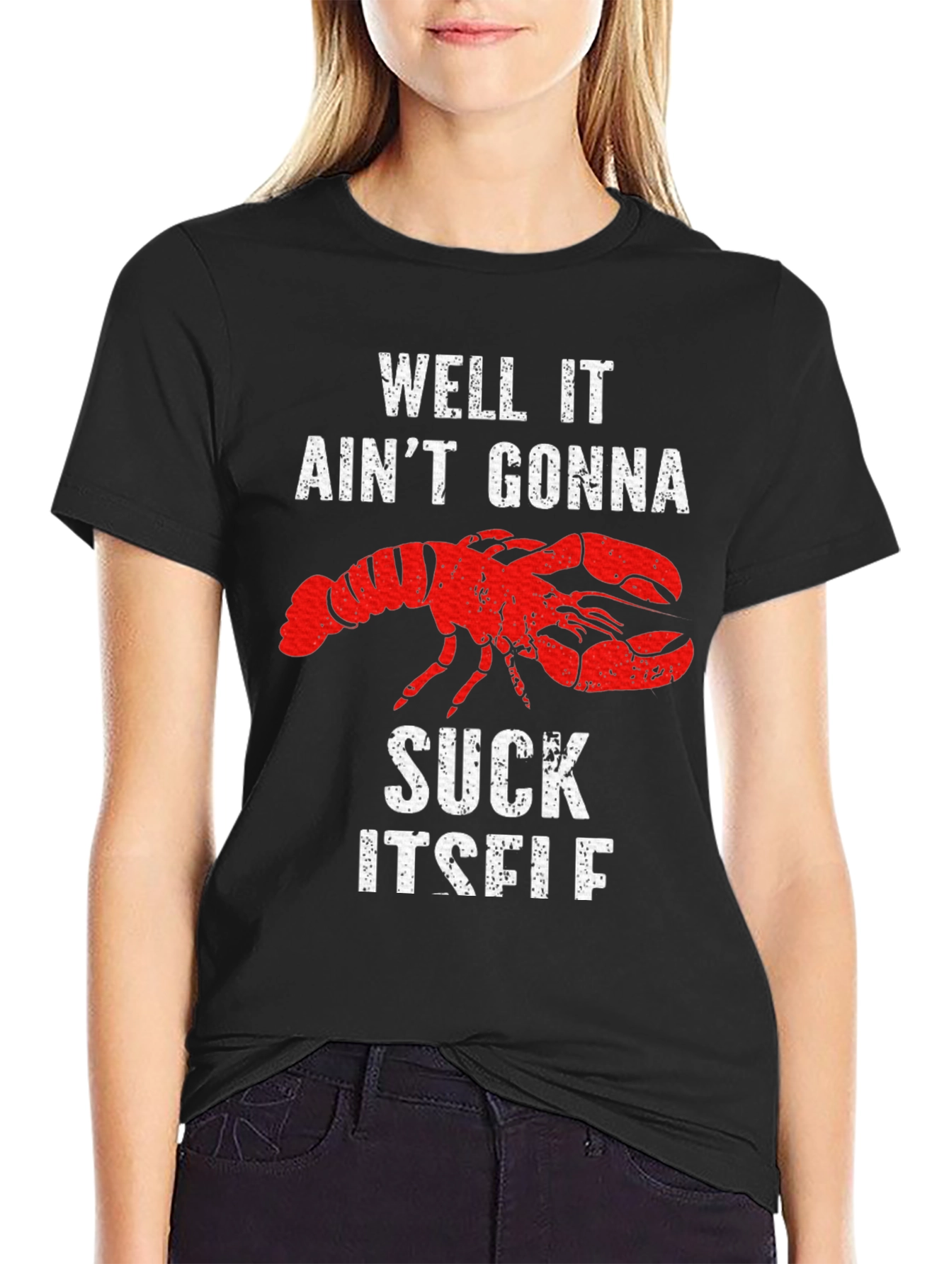 Well It Aint Gonna Suck Itself Lobster Graphic Tee