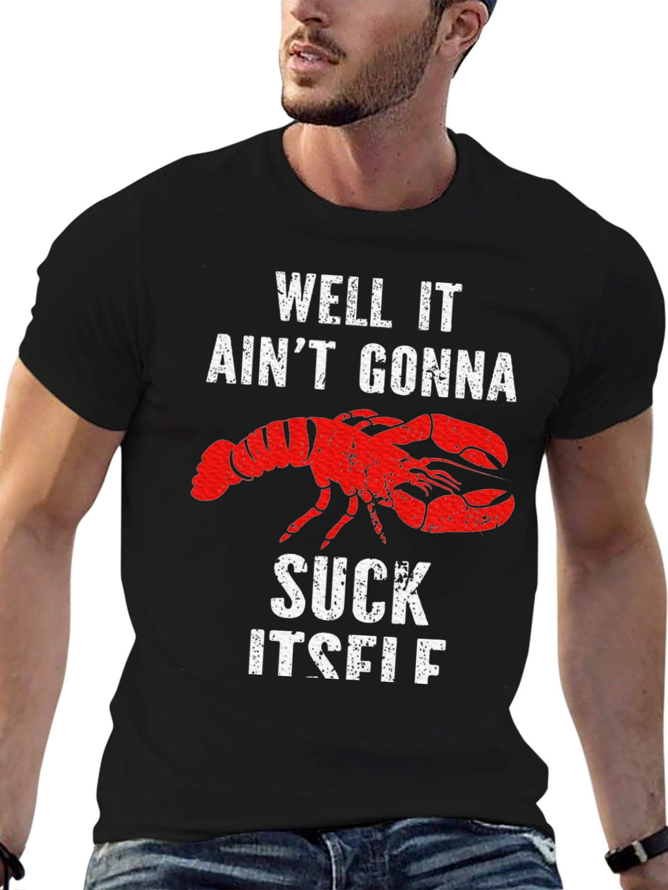 Well It Aint Gonna Suck Itself Lobster Graphic Tee
