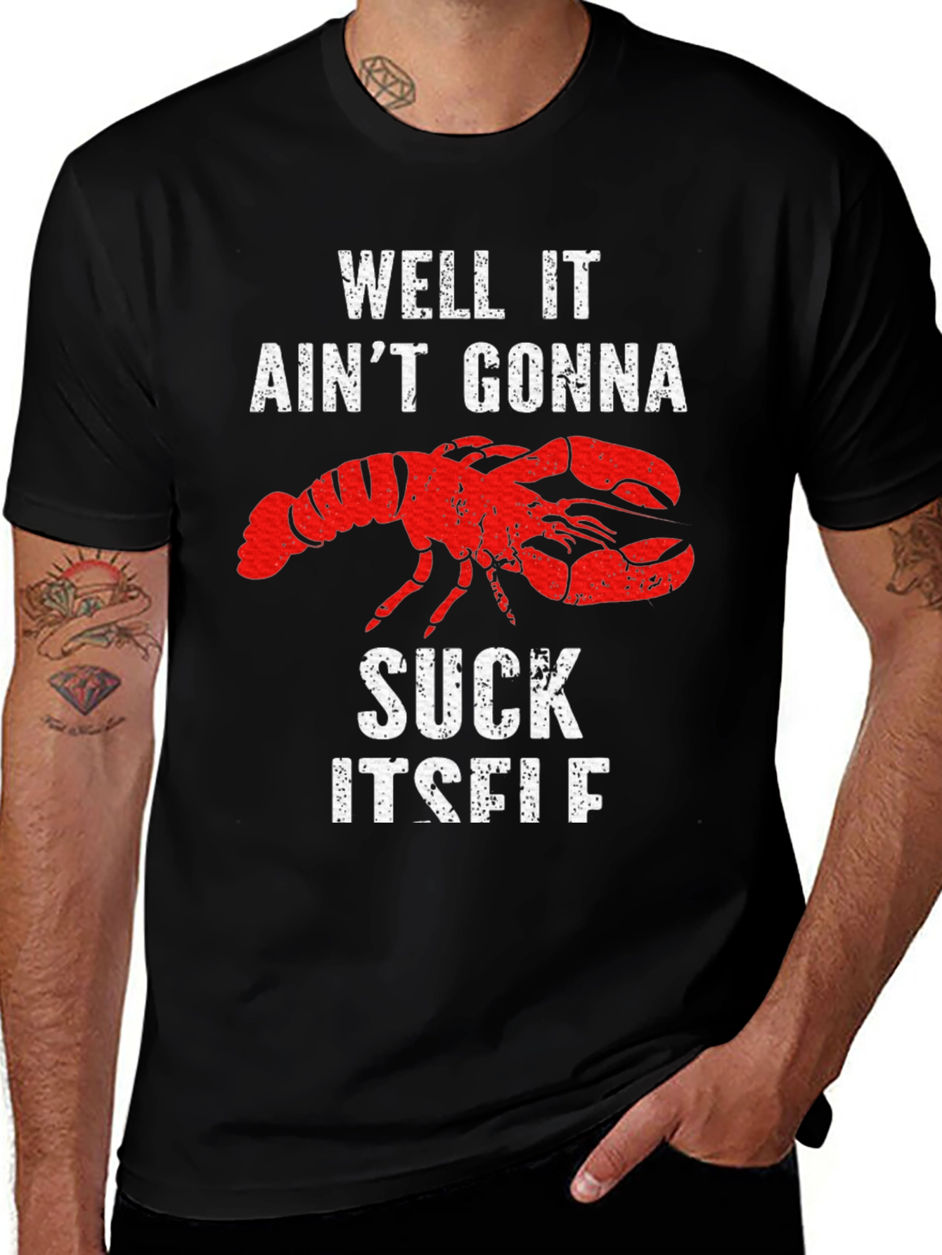 Well It Aint Gonna Suck Itself Lobster Graphic Tee