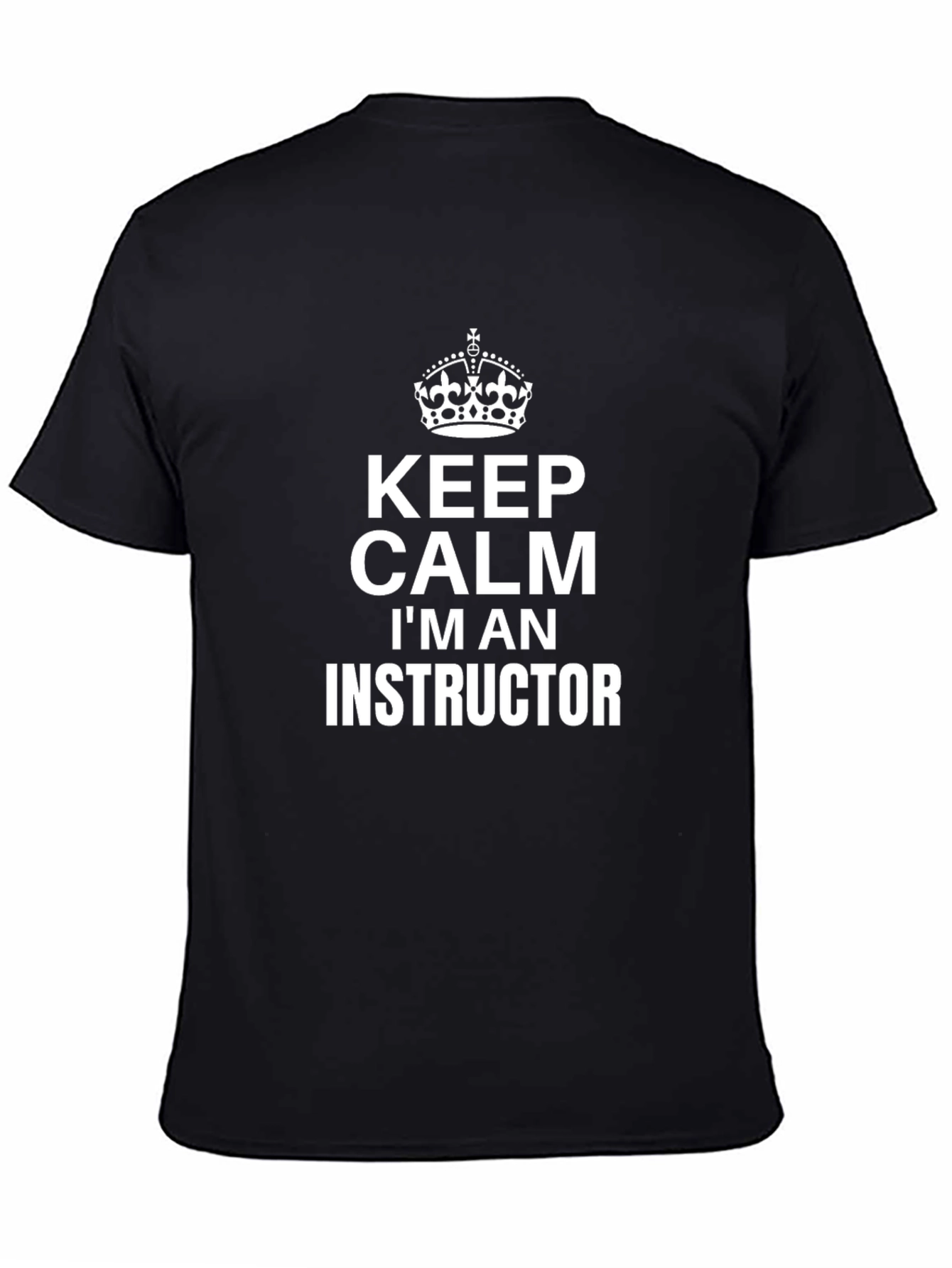 Keep Calm Im An Instructor Black T-Shirt