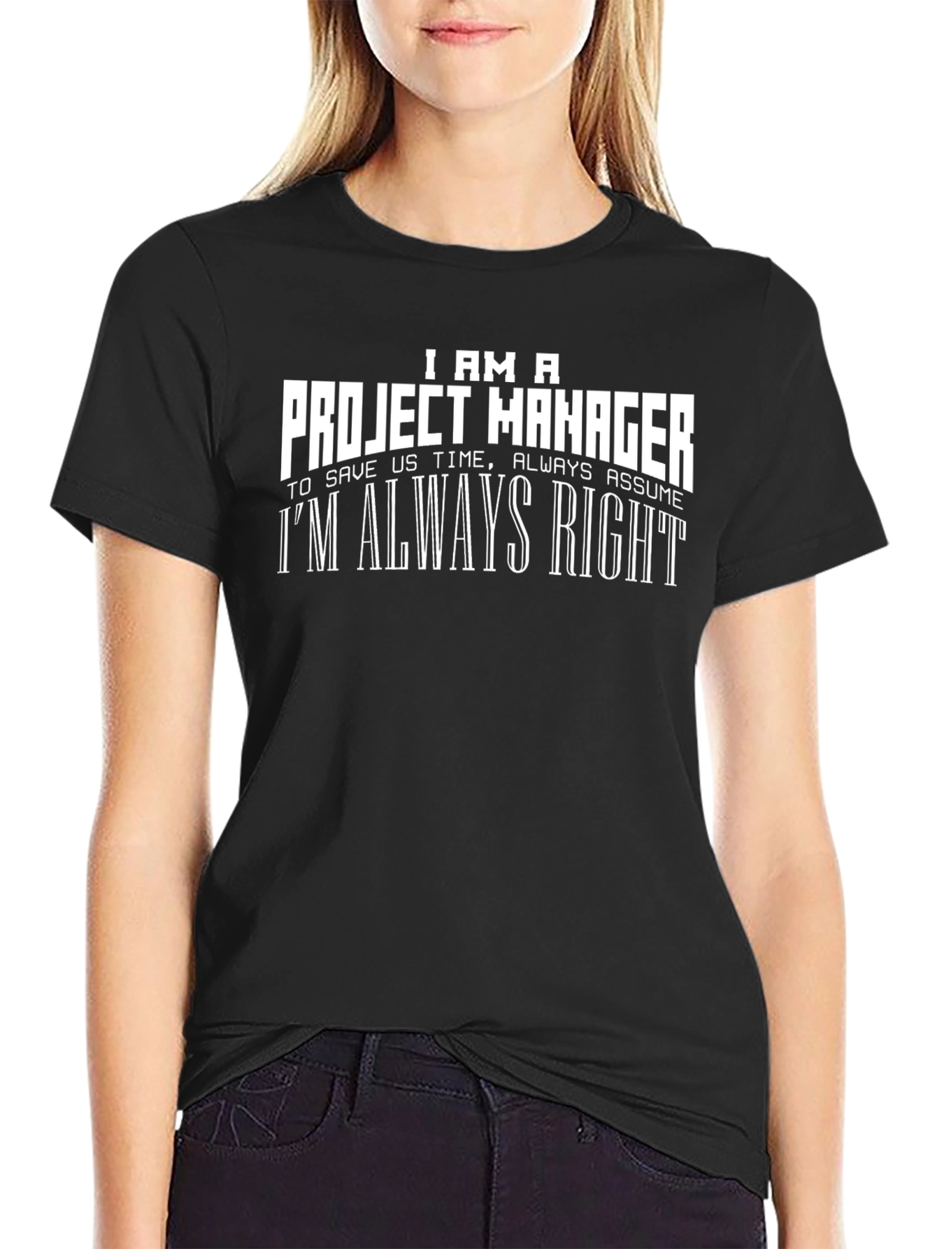 Project Manager Always Right T-Shirt