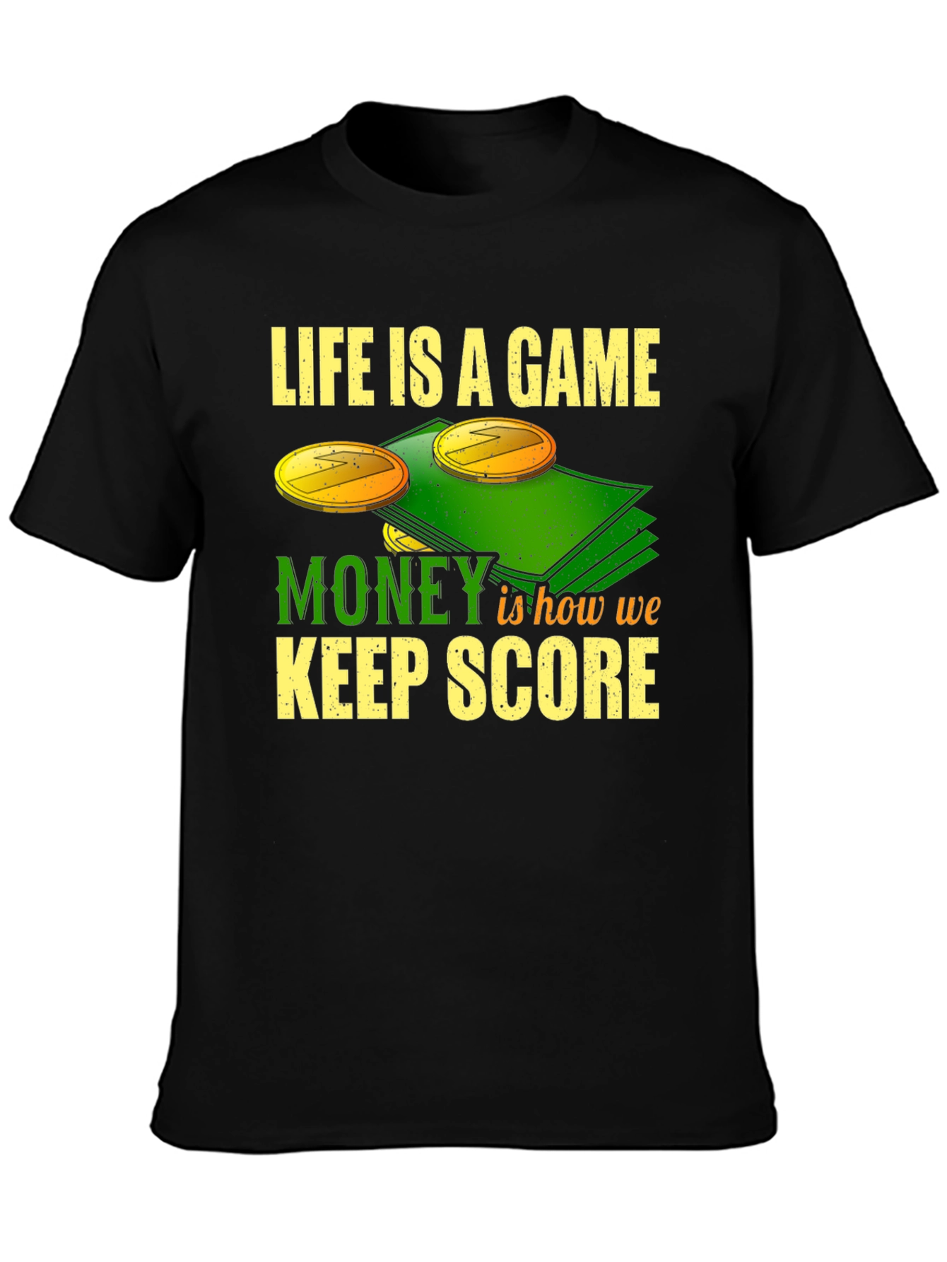 Life is a Game Money T-Shirt