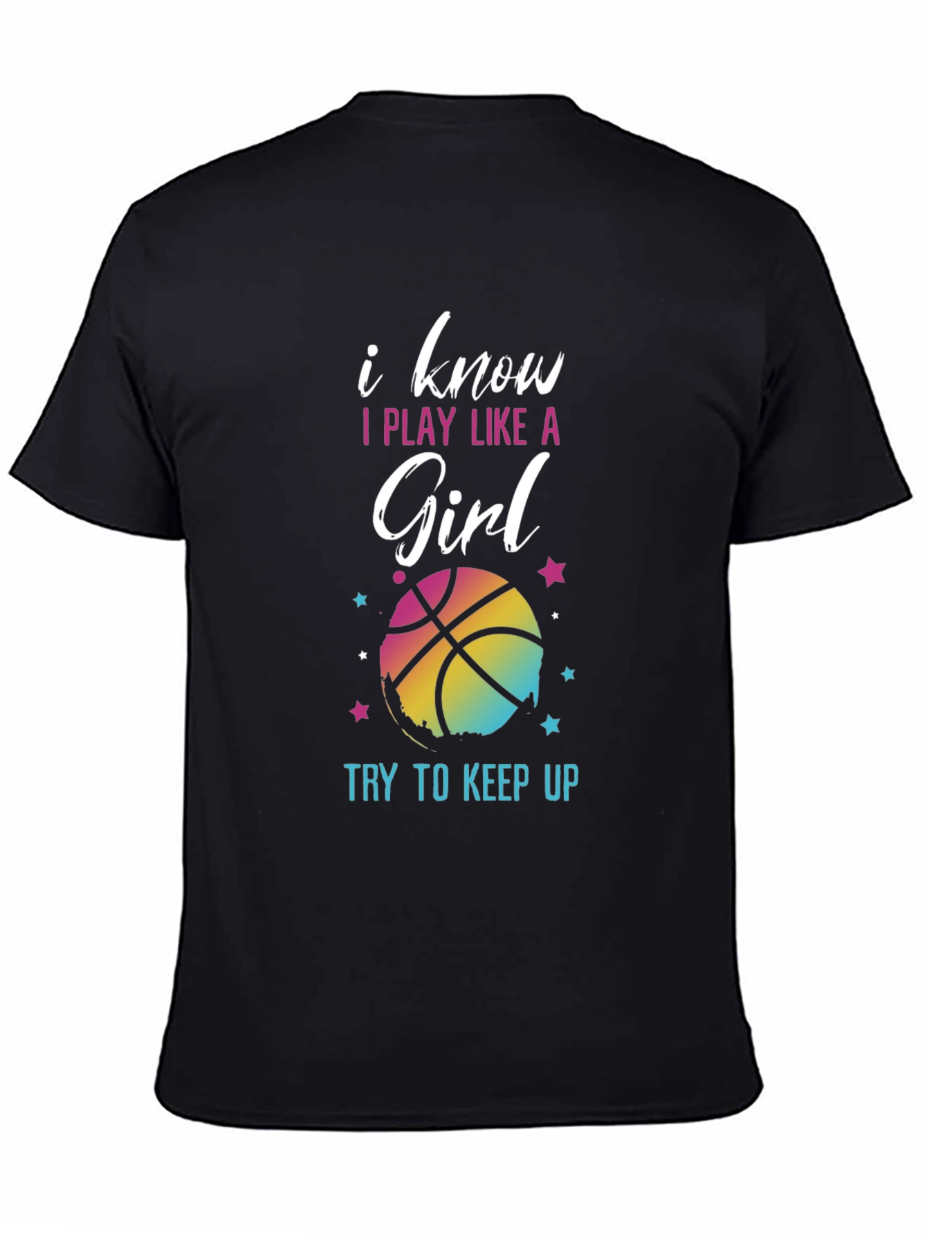 I Know I Play Like A Girl Basketball T-Shirt
