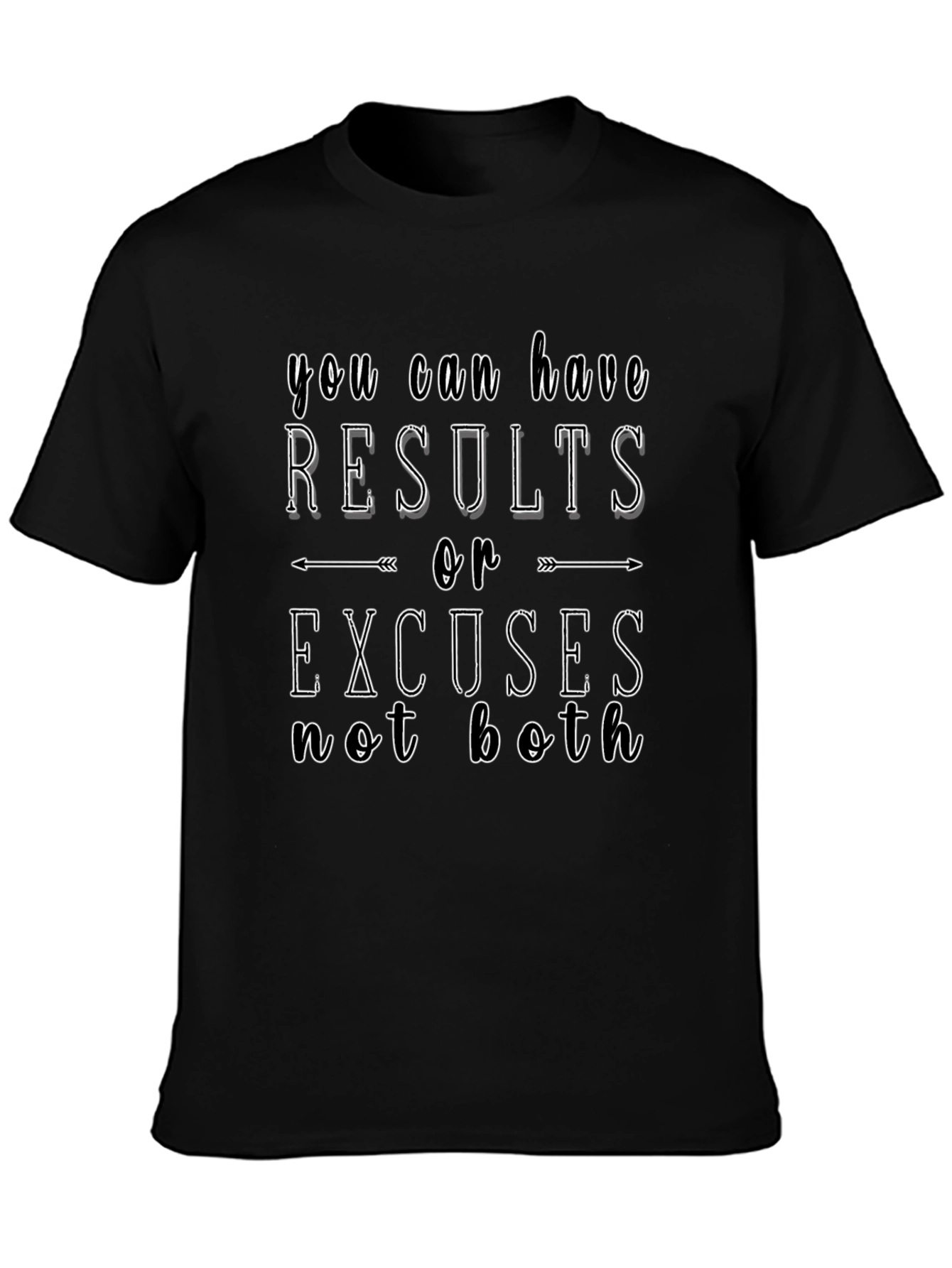 Results or Excuses T-Shirt - Motivational Tee