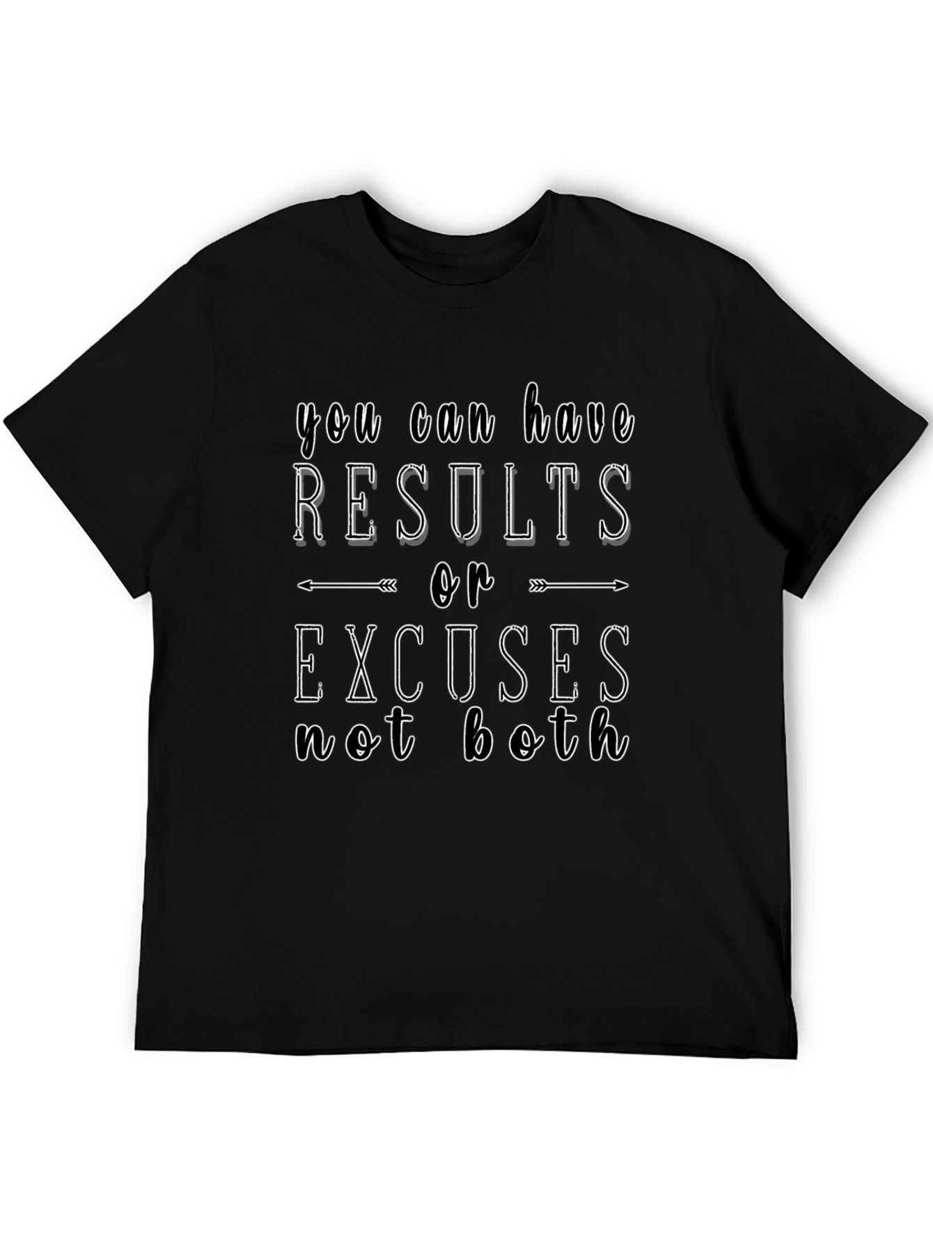 Results or Excuses T-Shirt - Motivational Tee
