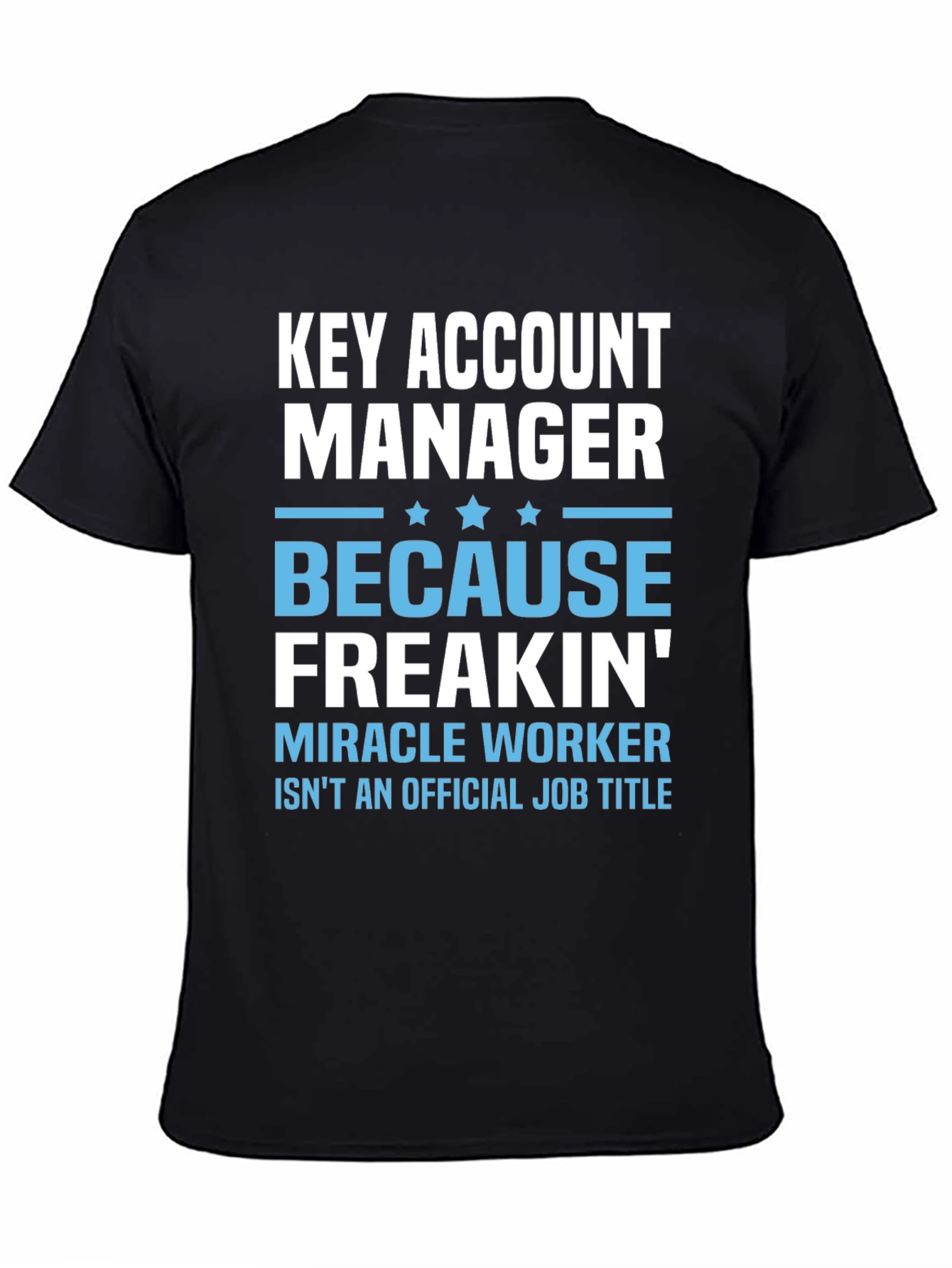 Key Account Manager Funny T-Shirt