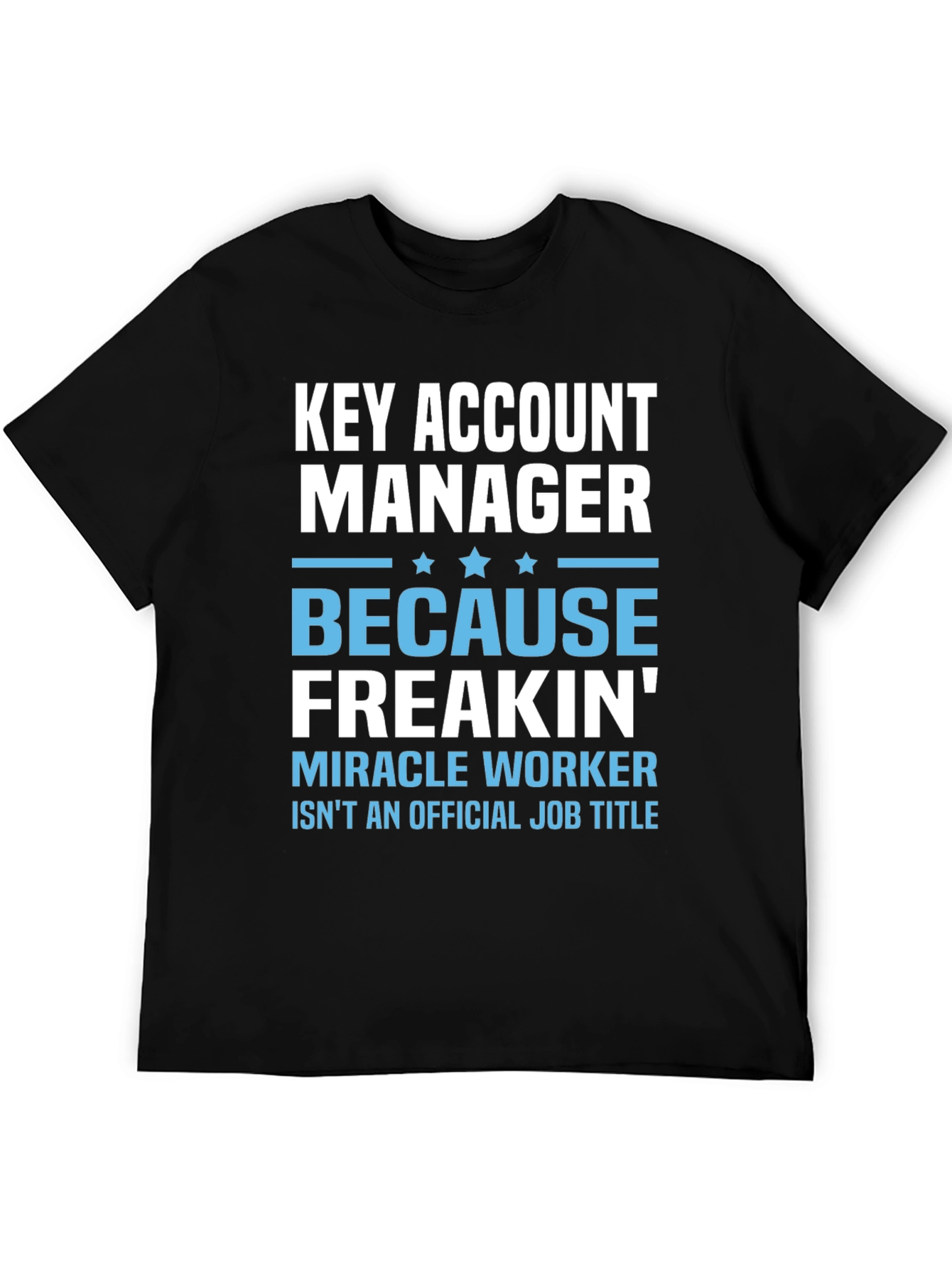 Key Account Manager Funny T-Shirt