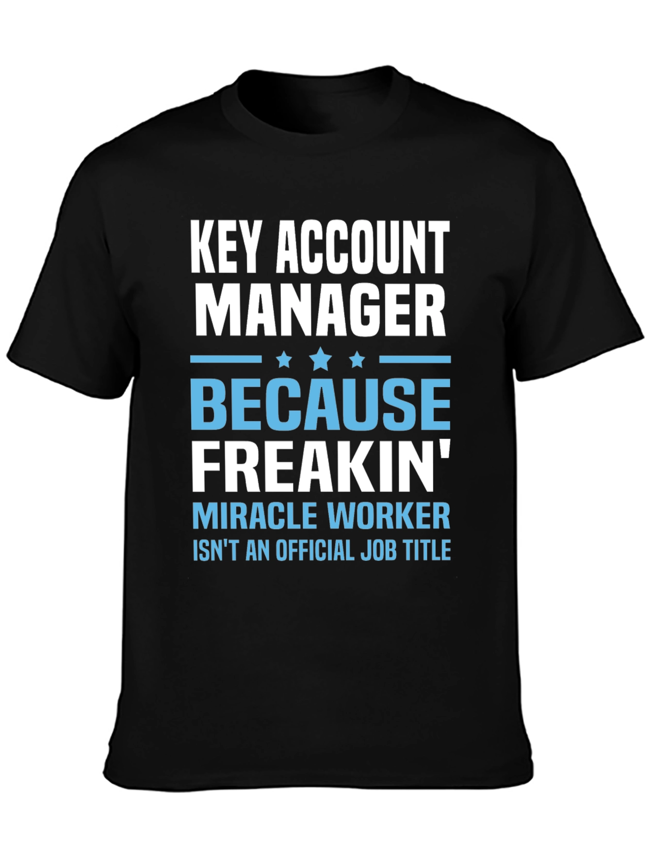 Key Account Manager Funny T-Shirt