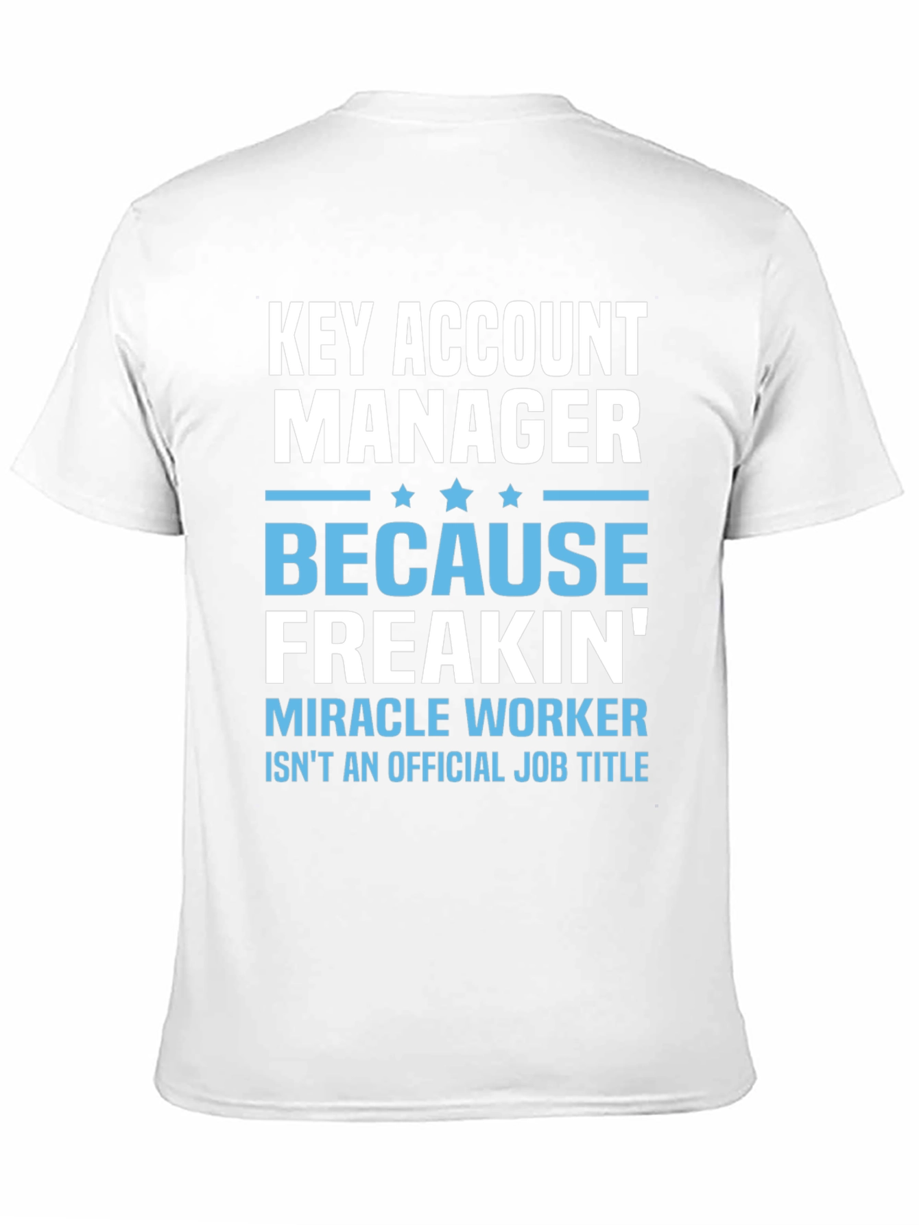 Key Account Manager Funny T-Shirt