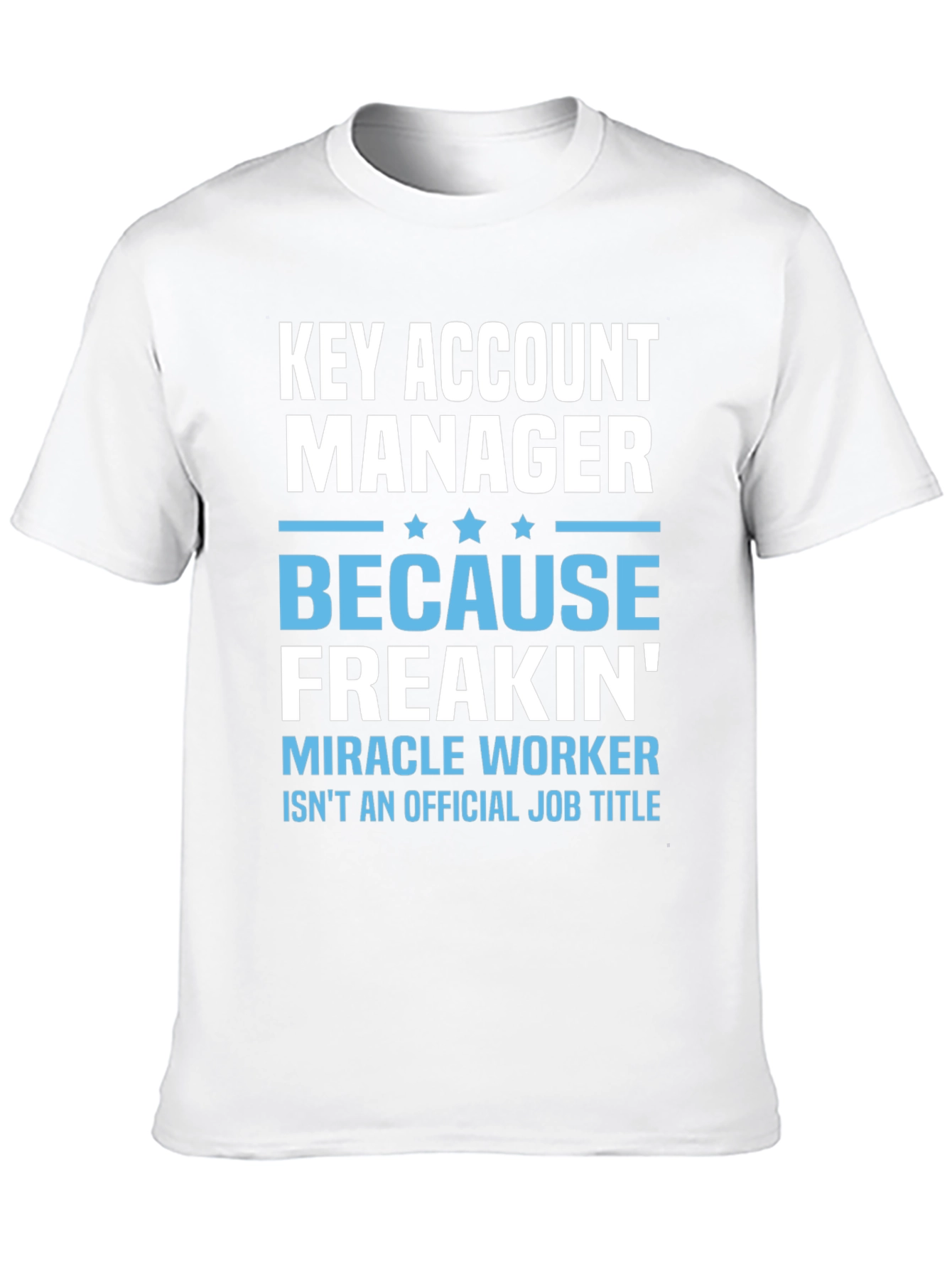 Key Account Manager Funny T-Shirt