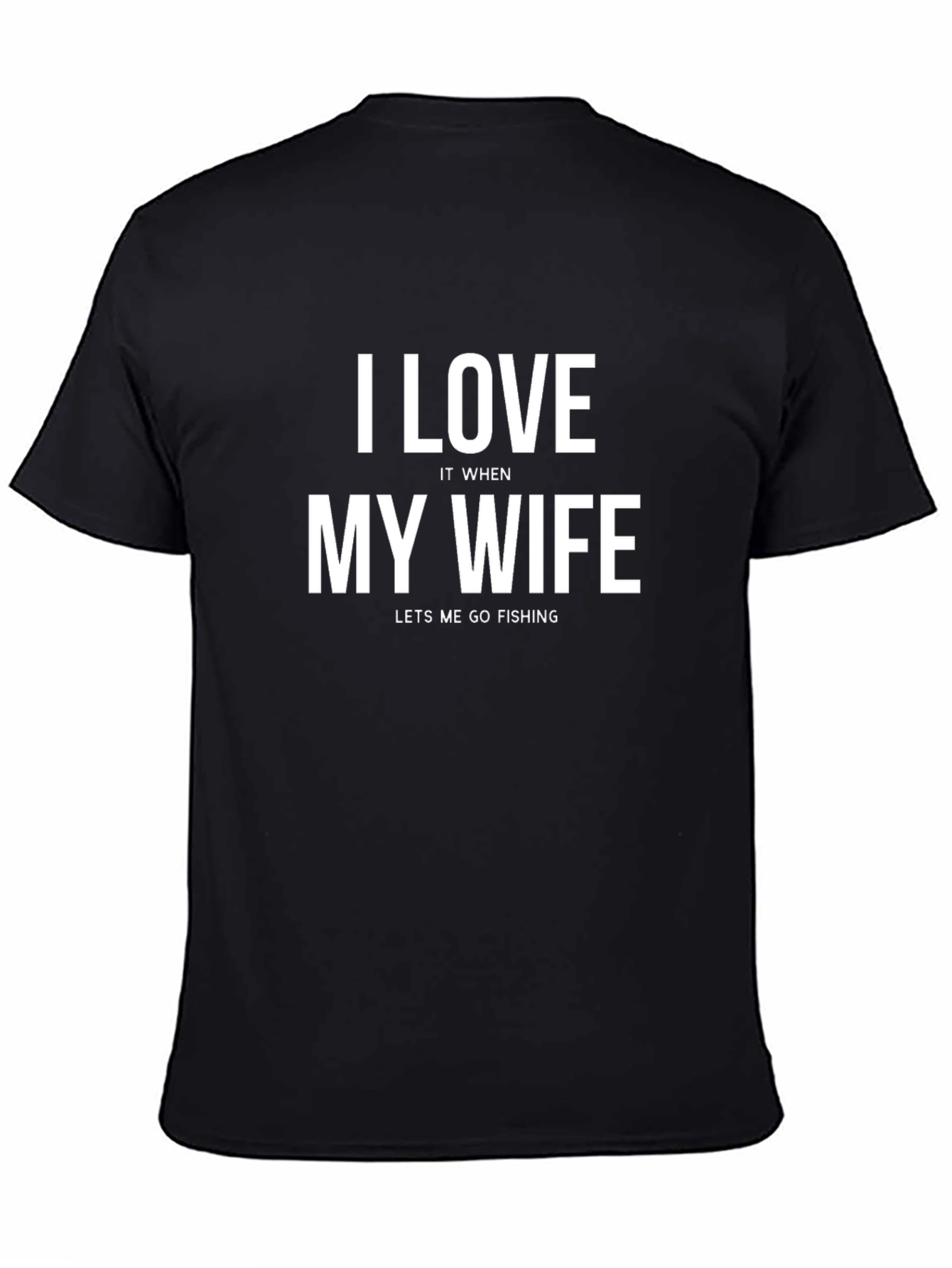 I Love My Wife Funny Fishing T-Shirt