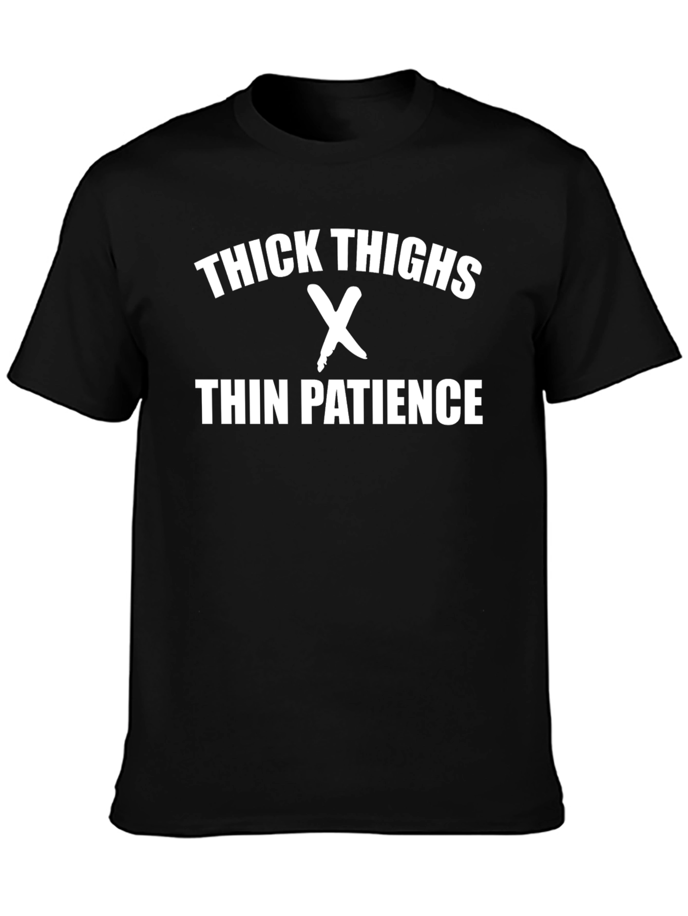 Thick Thighs Thin Patience T-Shirt