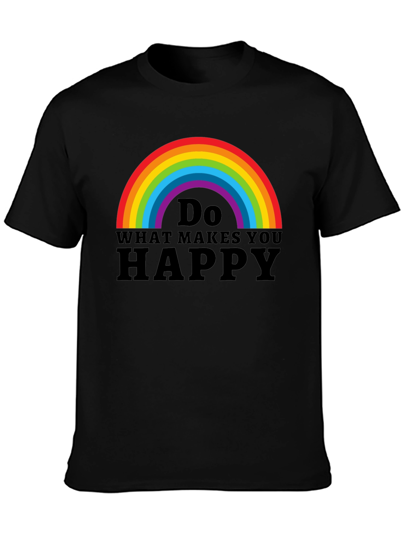 Rainbow Do What Makes You Happy Black T-Shirt