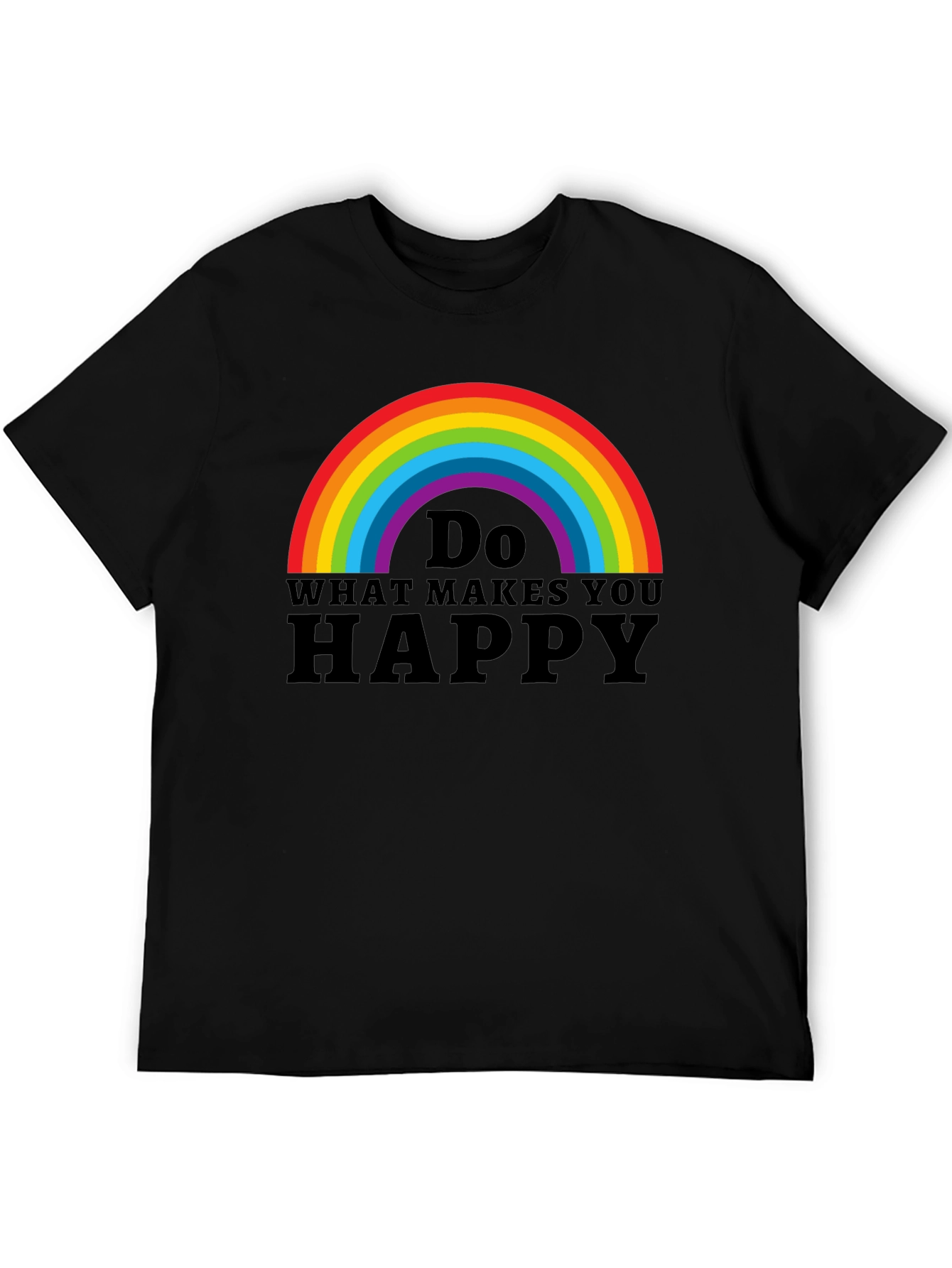 Rainbow Do What Makes You Happy Black T-Shirt