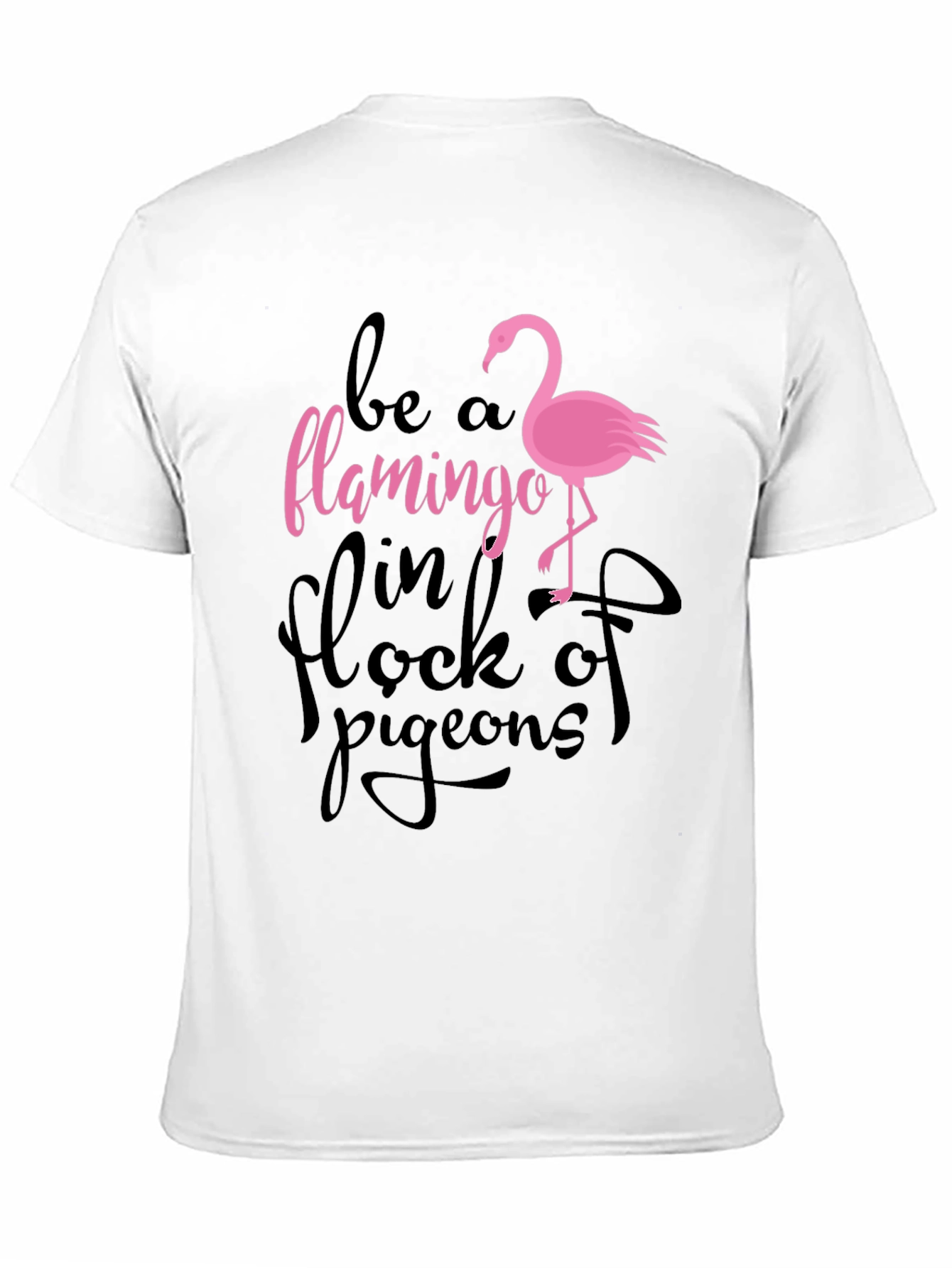 Be a Flamingo T-Shirt