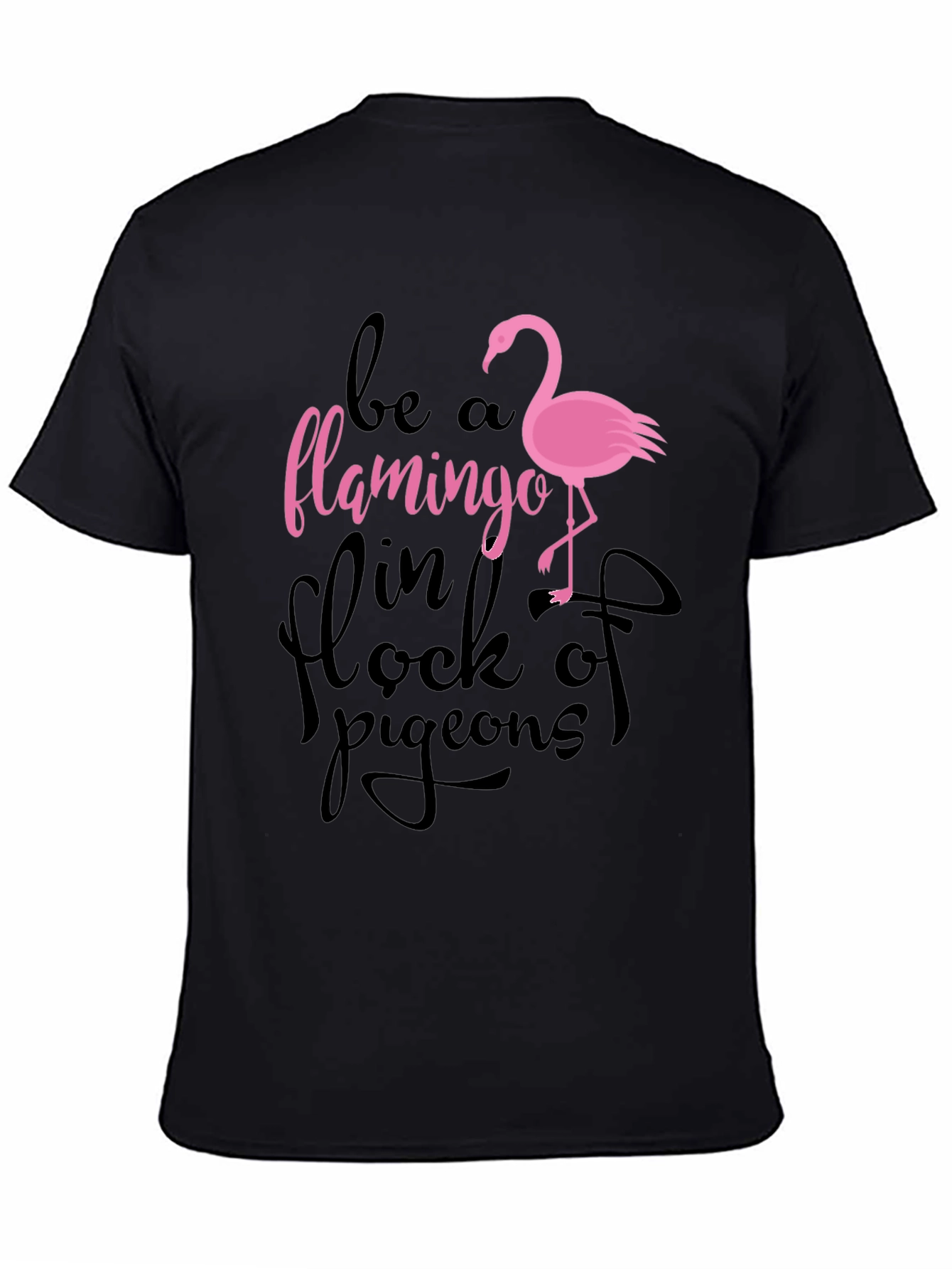Be a Flamingo T-Shirt