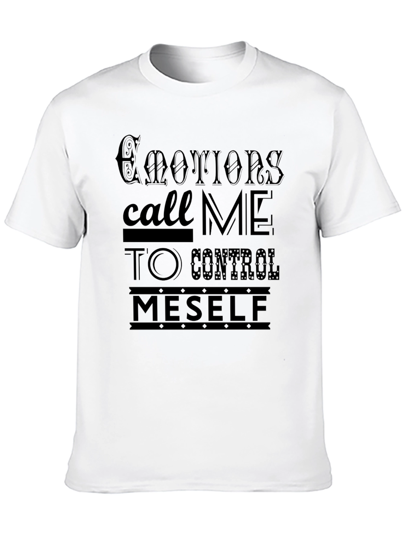 Emotions Control Myself T-Shirt