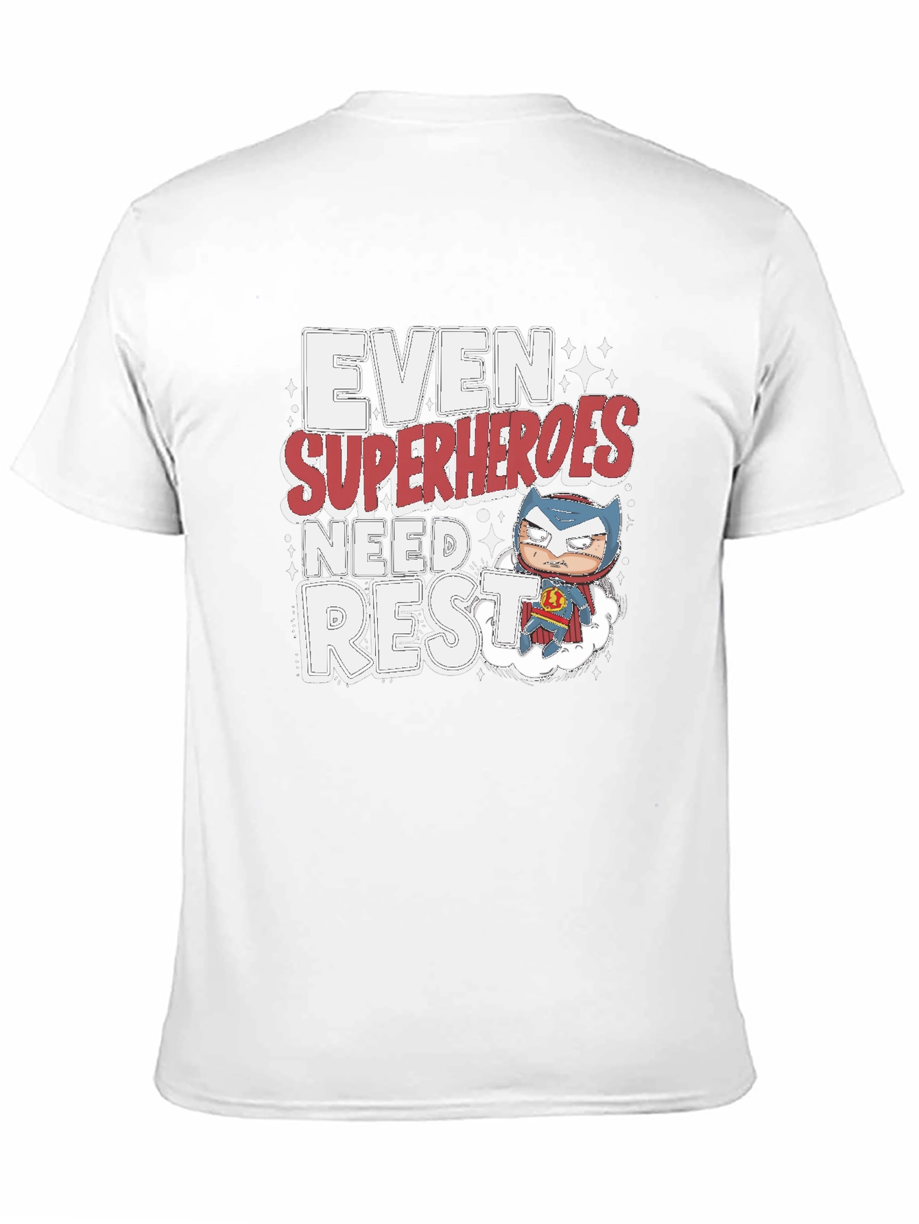 Even Superheroes Need Rest T-Shirt