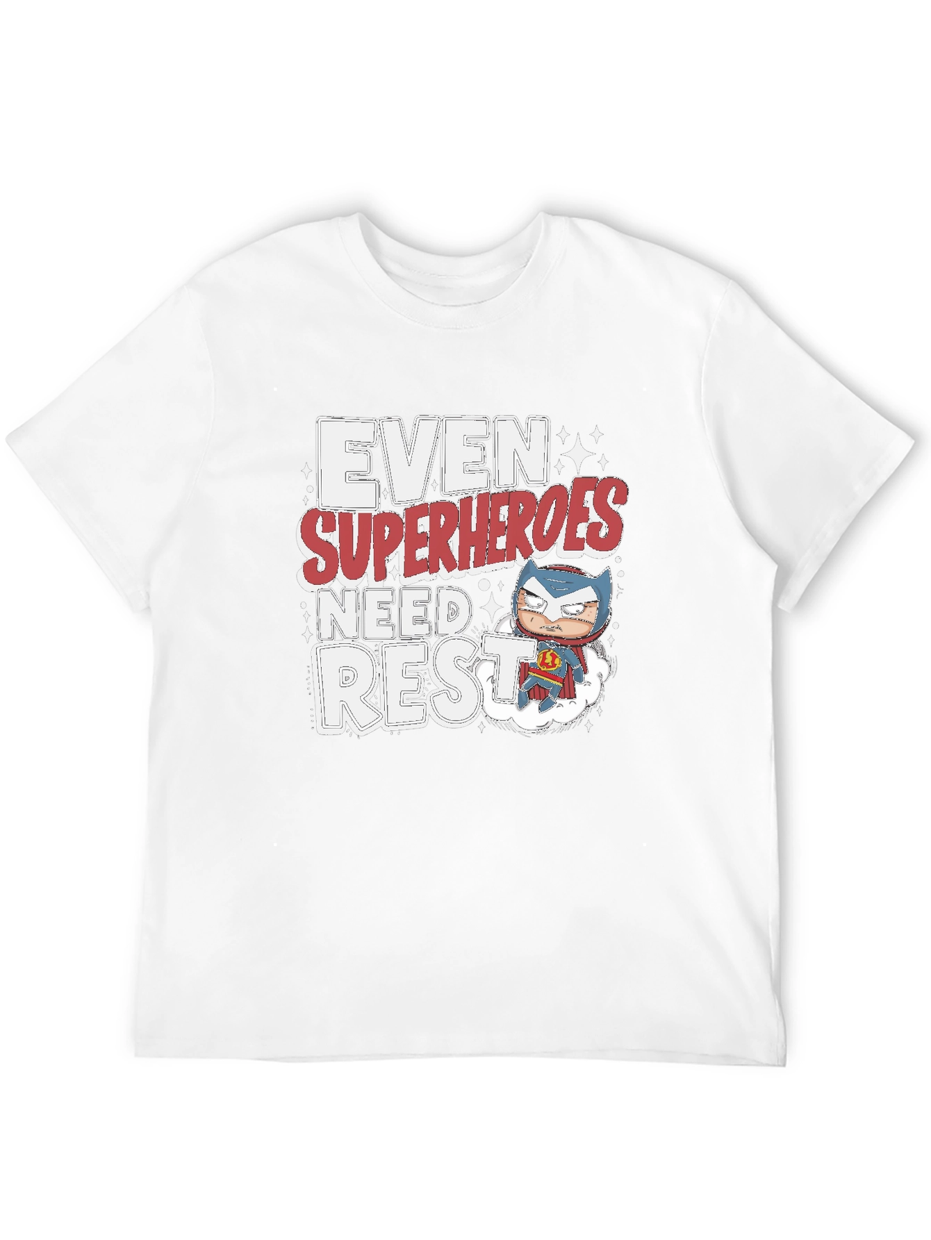 Even Superheroes Need Rest T-Shirt